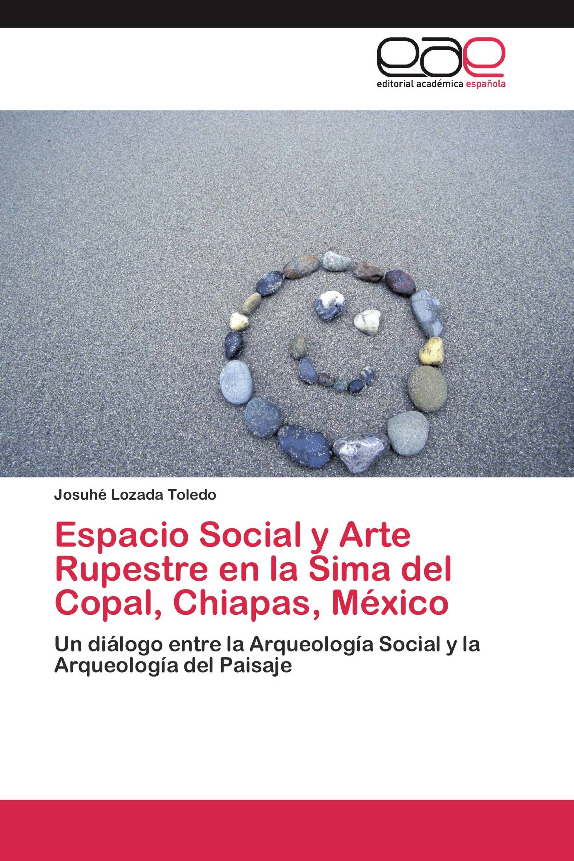 Espacio Social y Arte Rupestre en la Sima del Copal, Chiapas, México