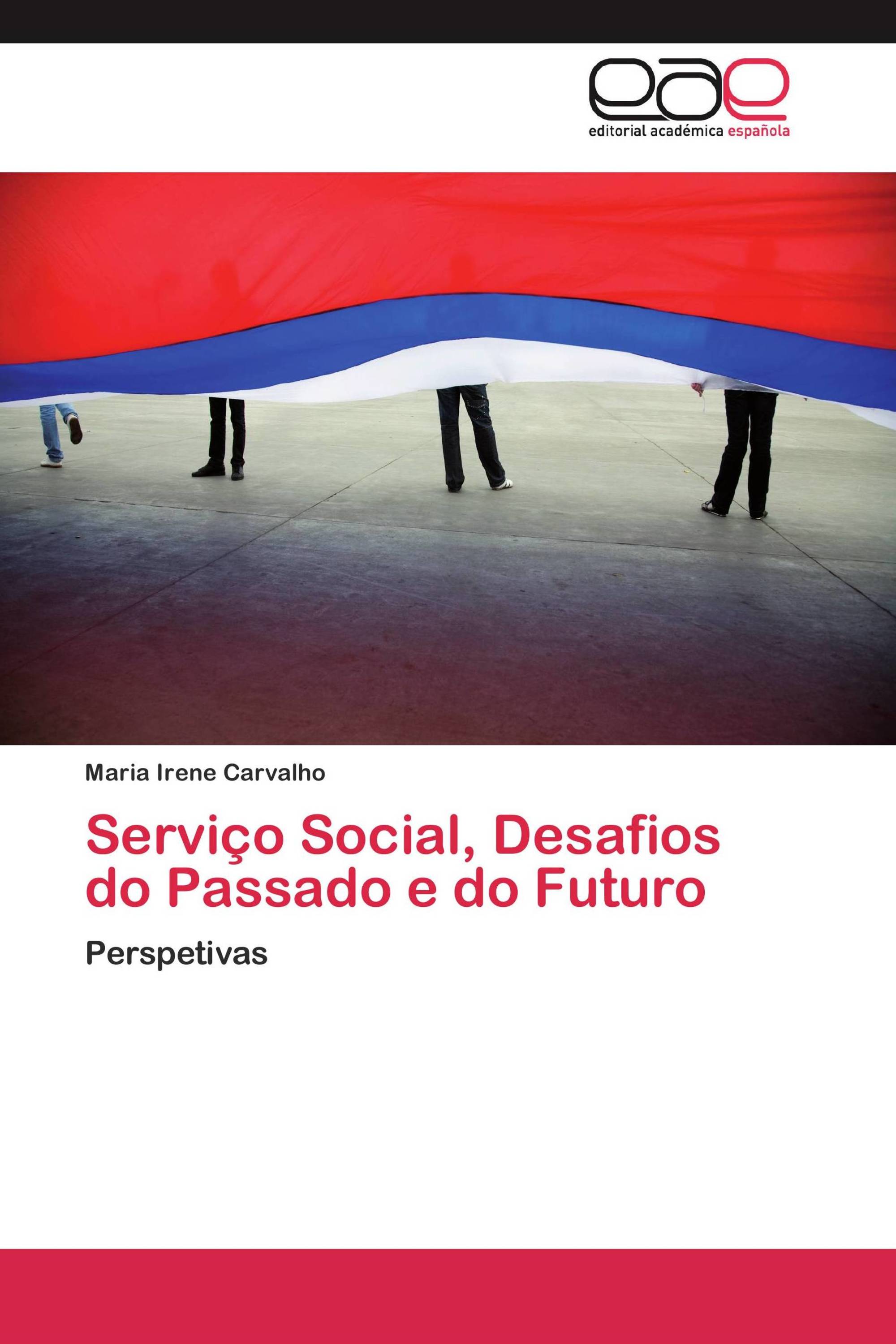 Serviço Social, Desafios do Passado e do Futuro