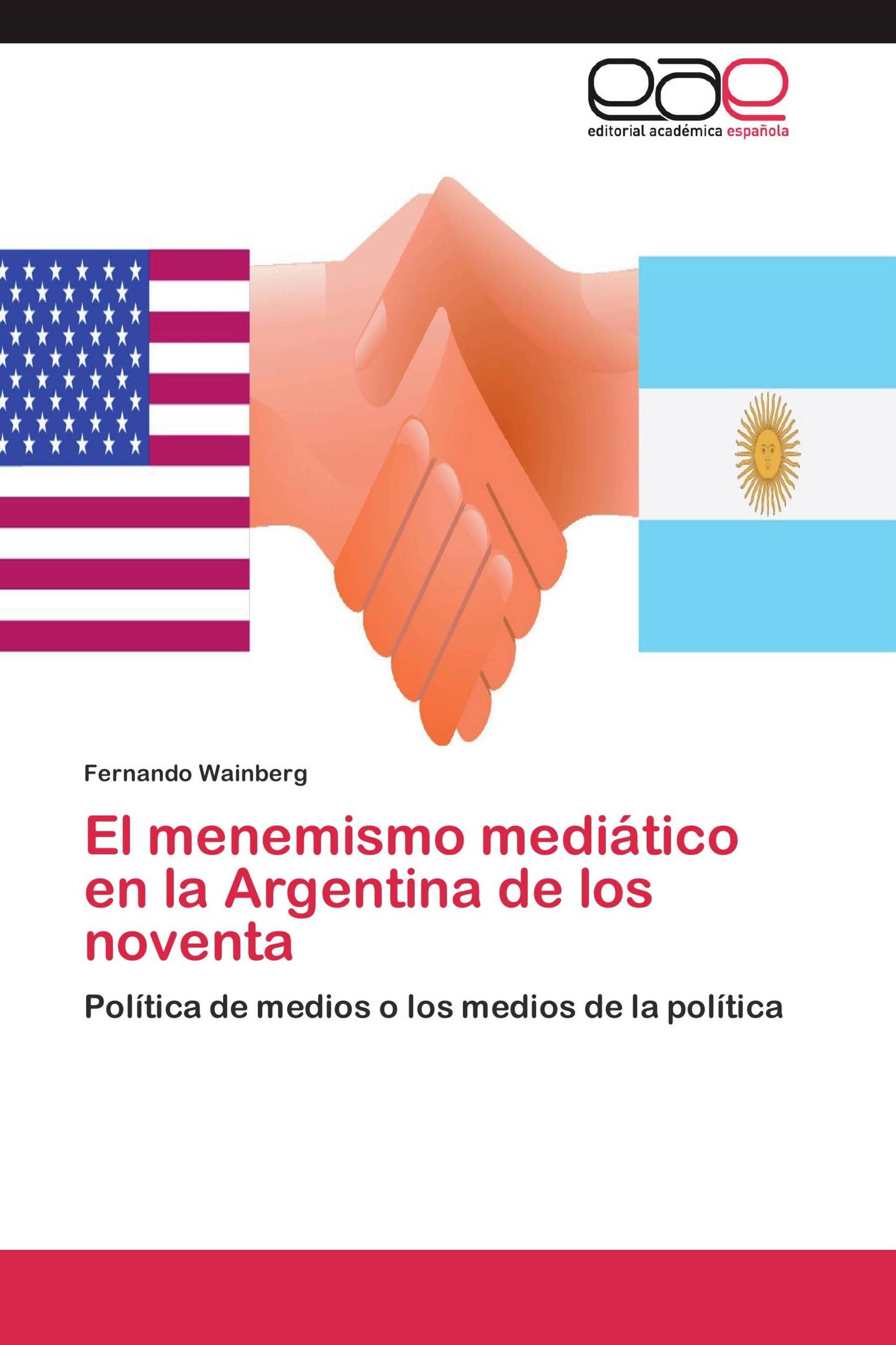 El menemismo mediático en la Argentina de los noventa