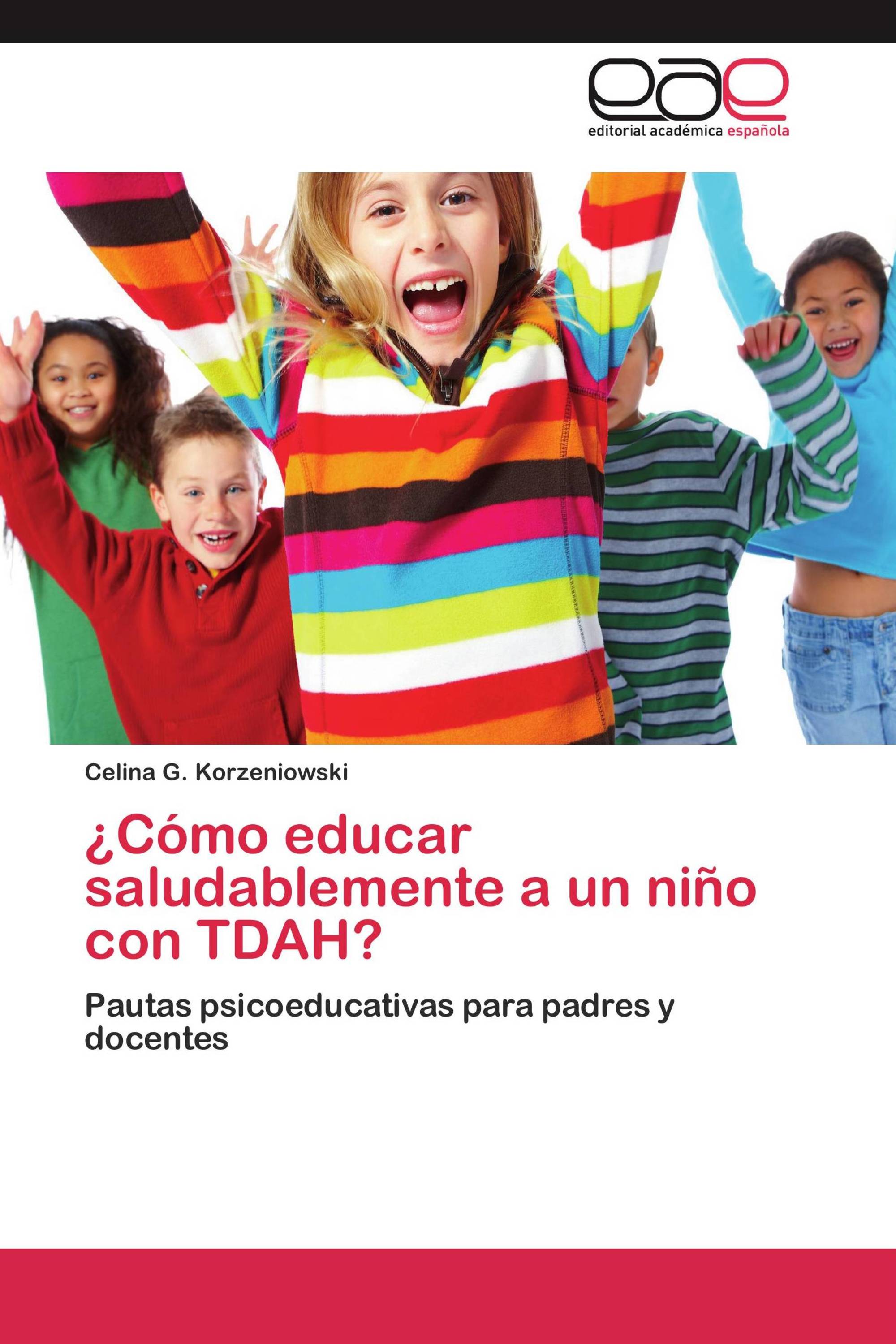 ¿Cómo educar saludablemente a un niño con TDAH?