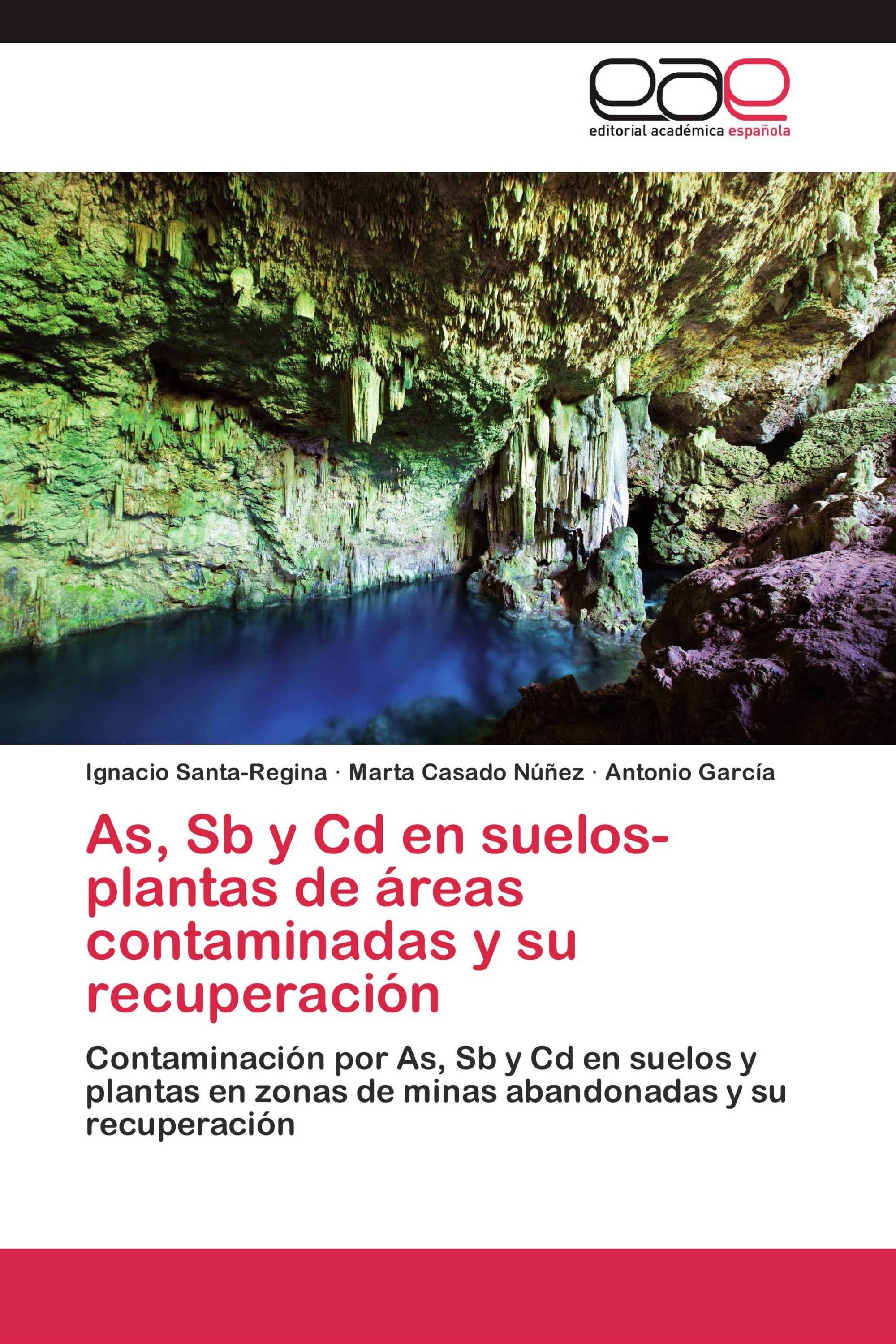 As, Sb y Cd en suelos-plantas de áreas contaminadas y su recuperación