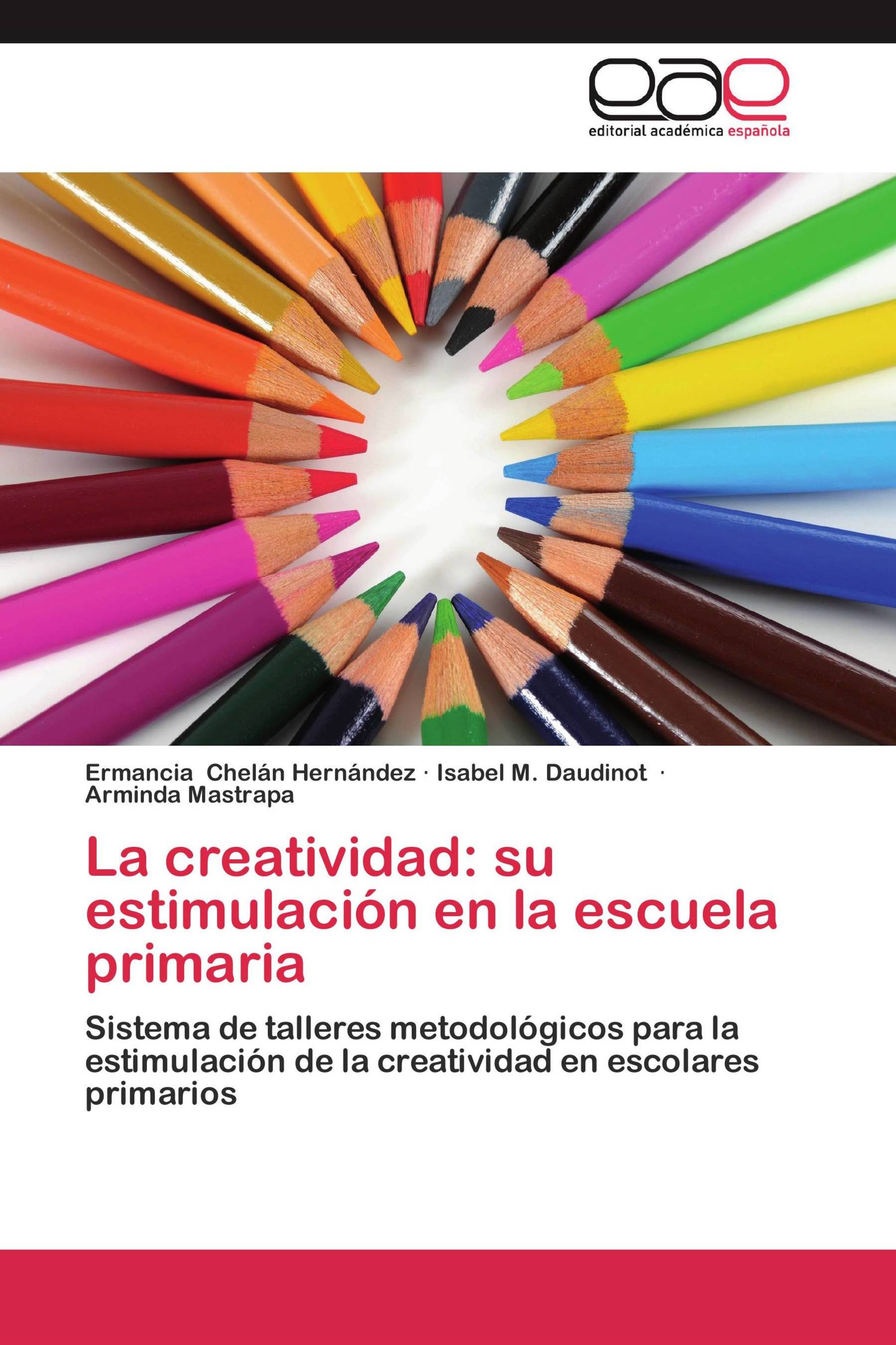 La creatividad: su estimulación en la escuela primaria