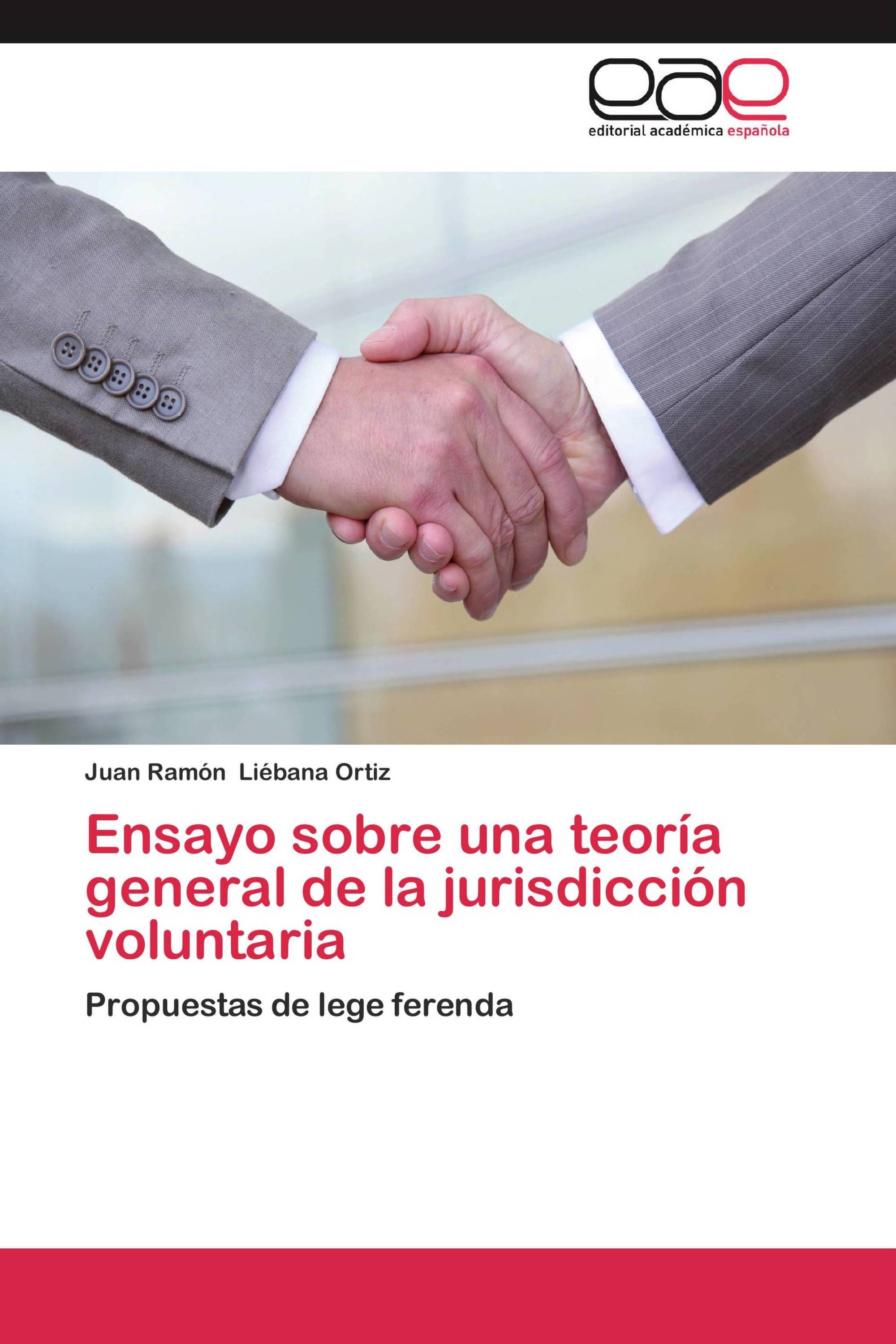 Ensayo sobre una teoría general de la jurisdicción voluntaria