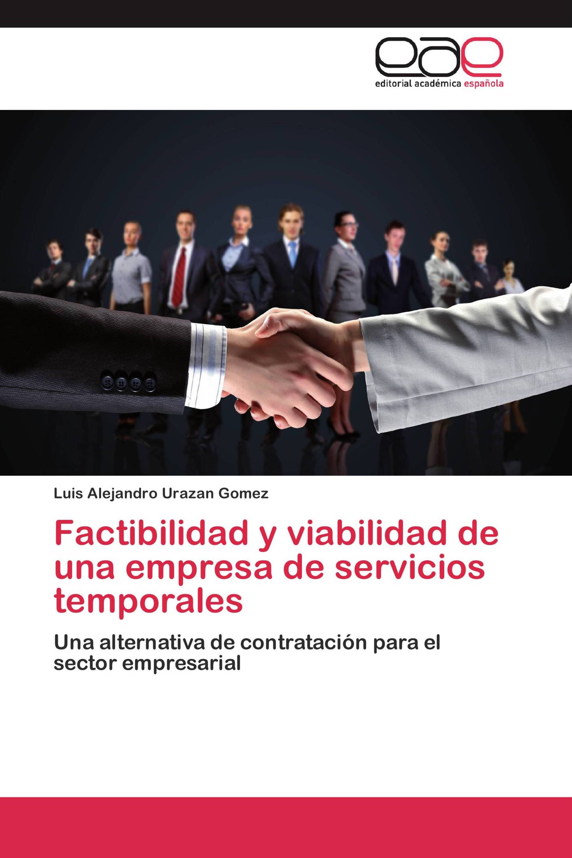 Factibilidad y viabilidad de una empresa de servicios temporales