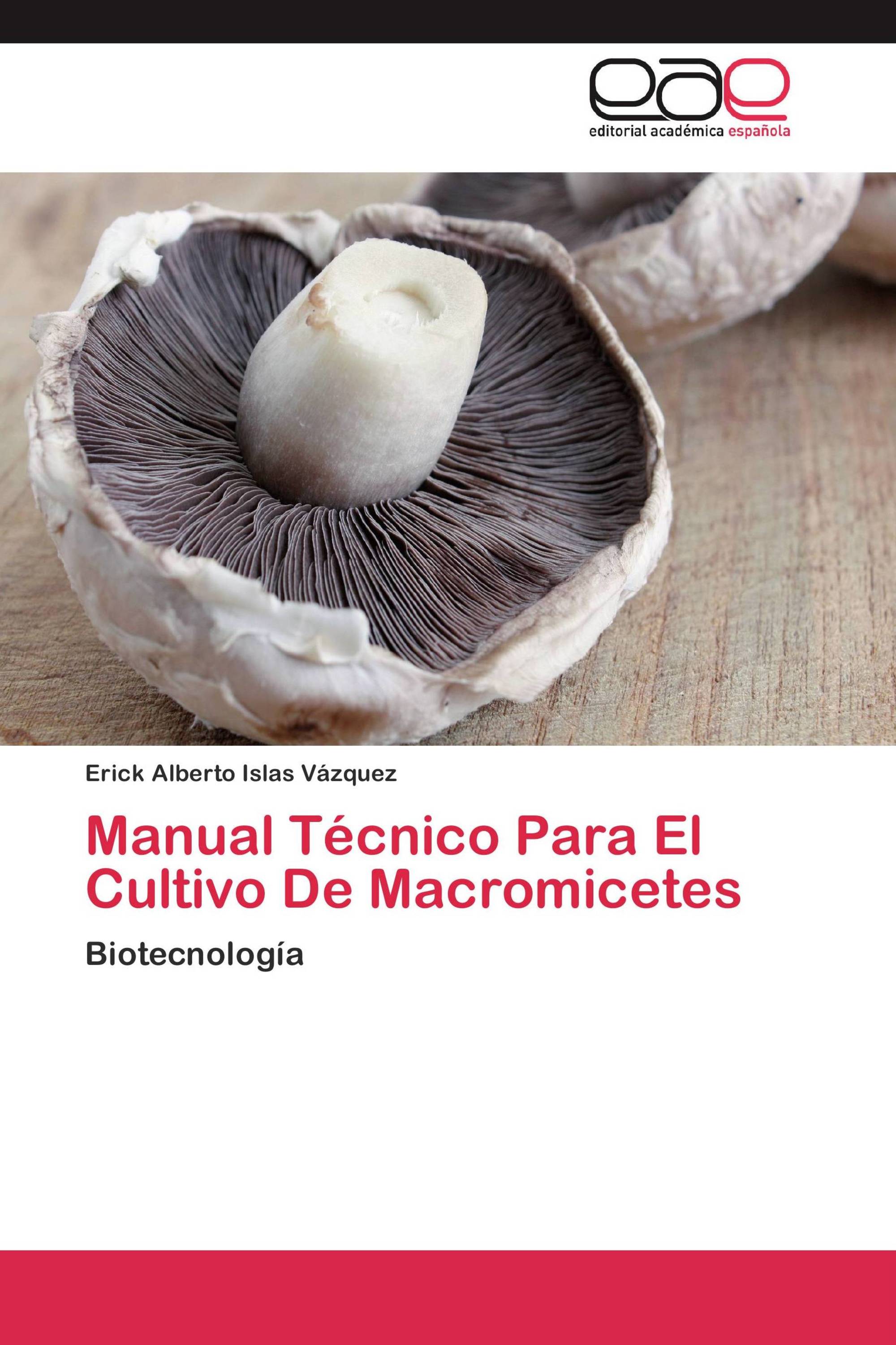 Manual Técnico Para El Cultivo De Macromicetes