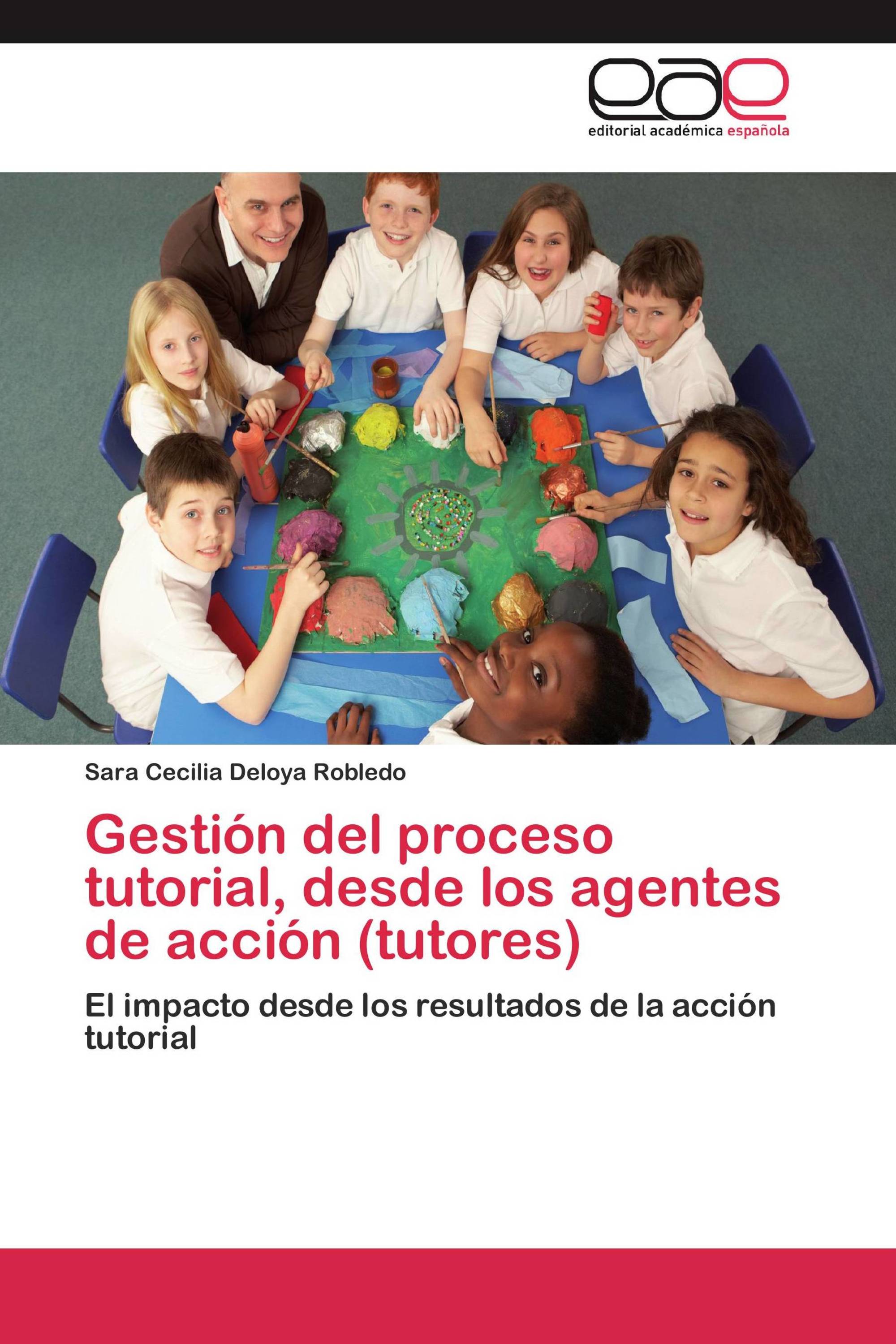 Gestión del proceso tutorial, desde los agentes de acción (tutores)