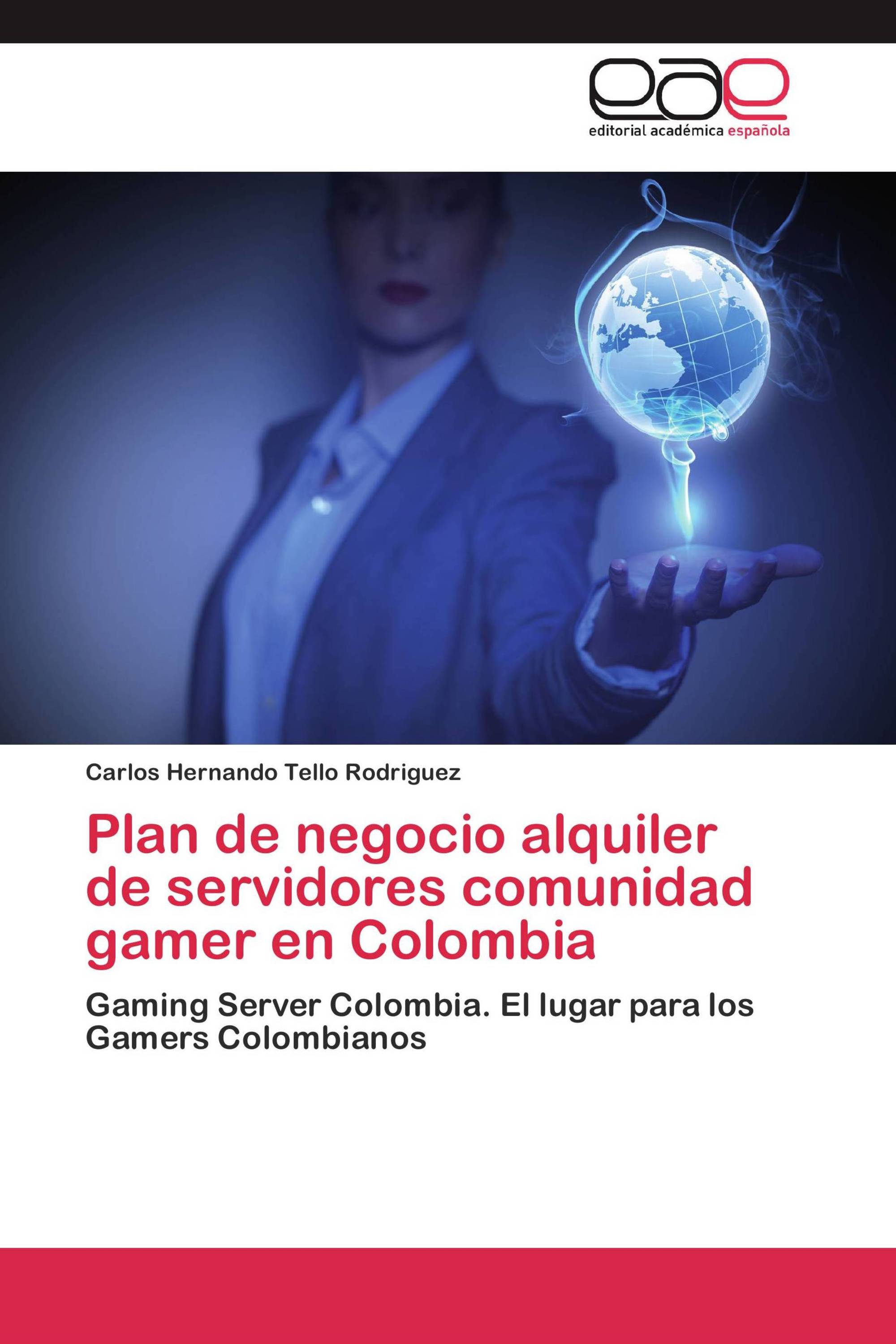 Plan de negocio alquiler de servidores comunidad gamer en Colombia