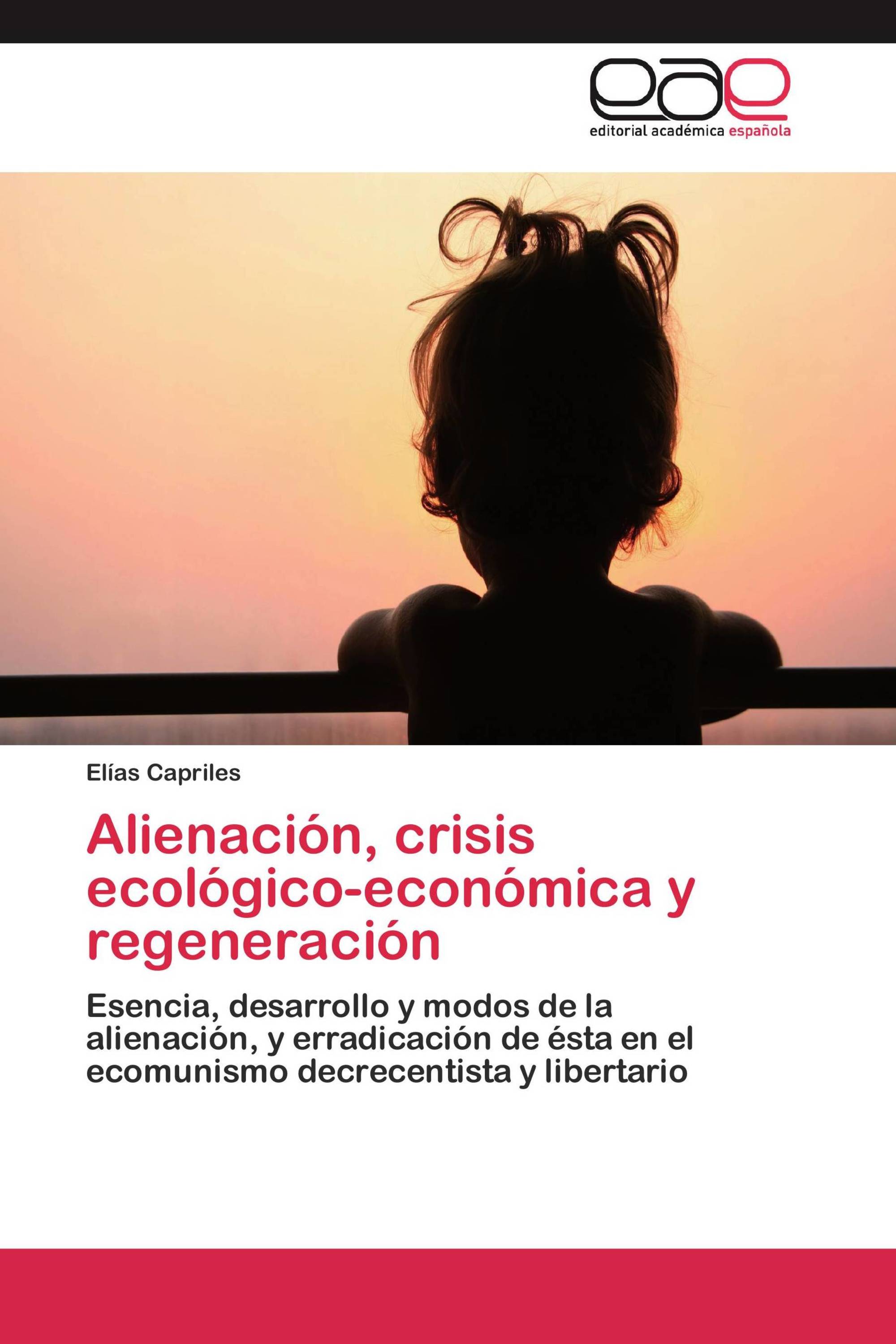 Alienación, crisis ecológico-económica y regeneración