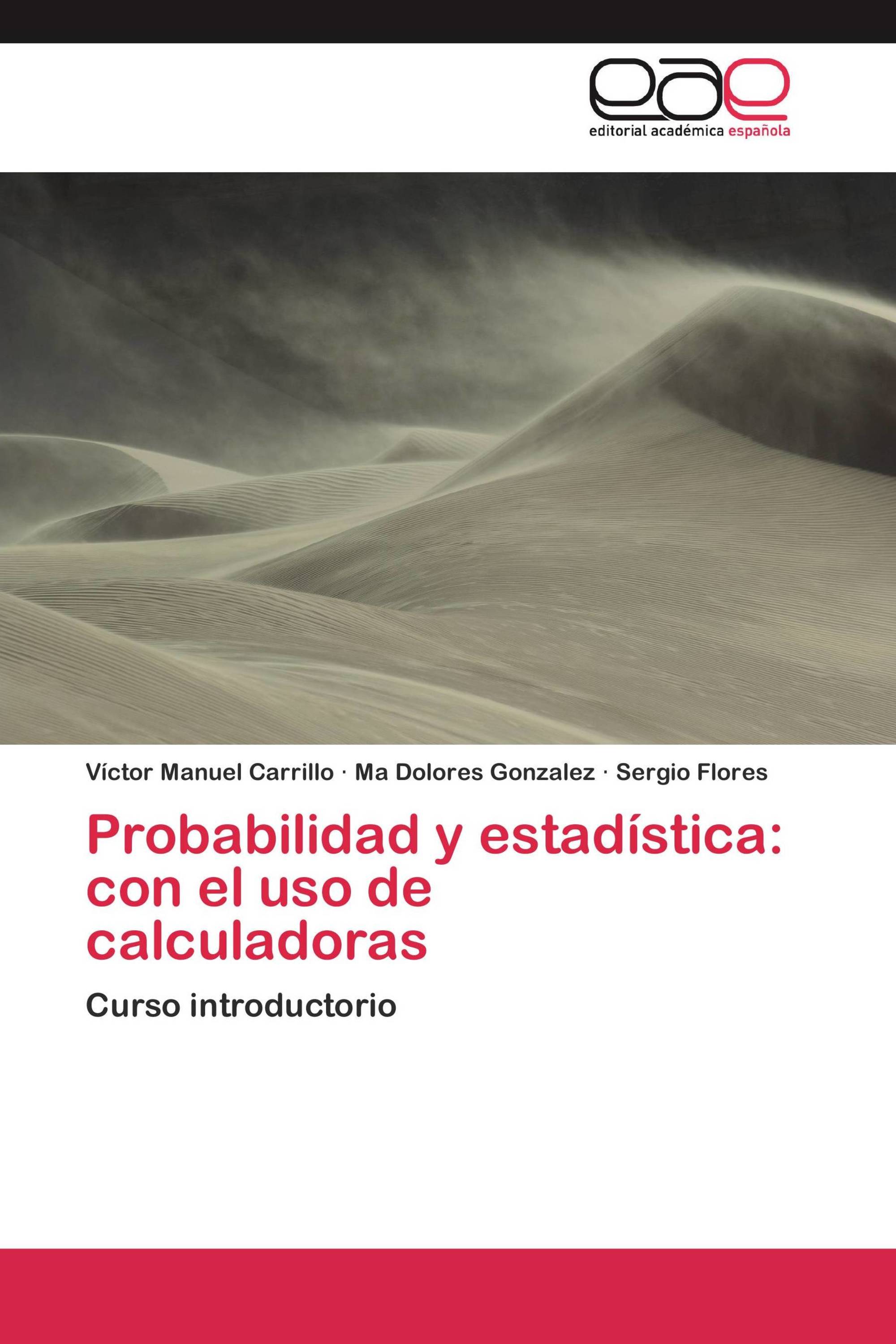 Probabilidad y estadística: con el uso de calculadoras