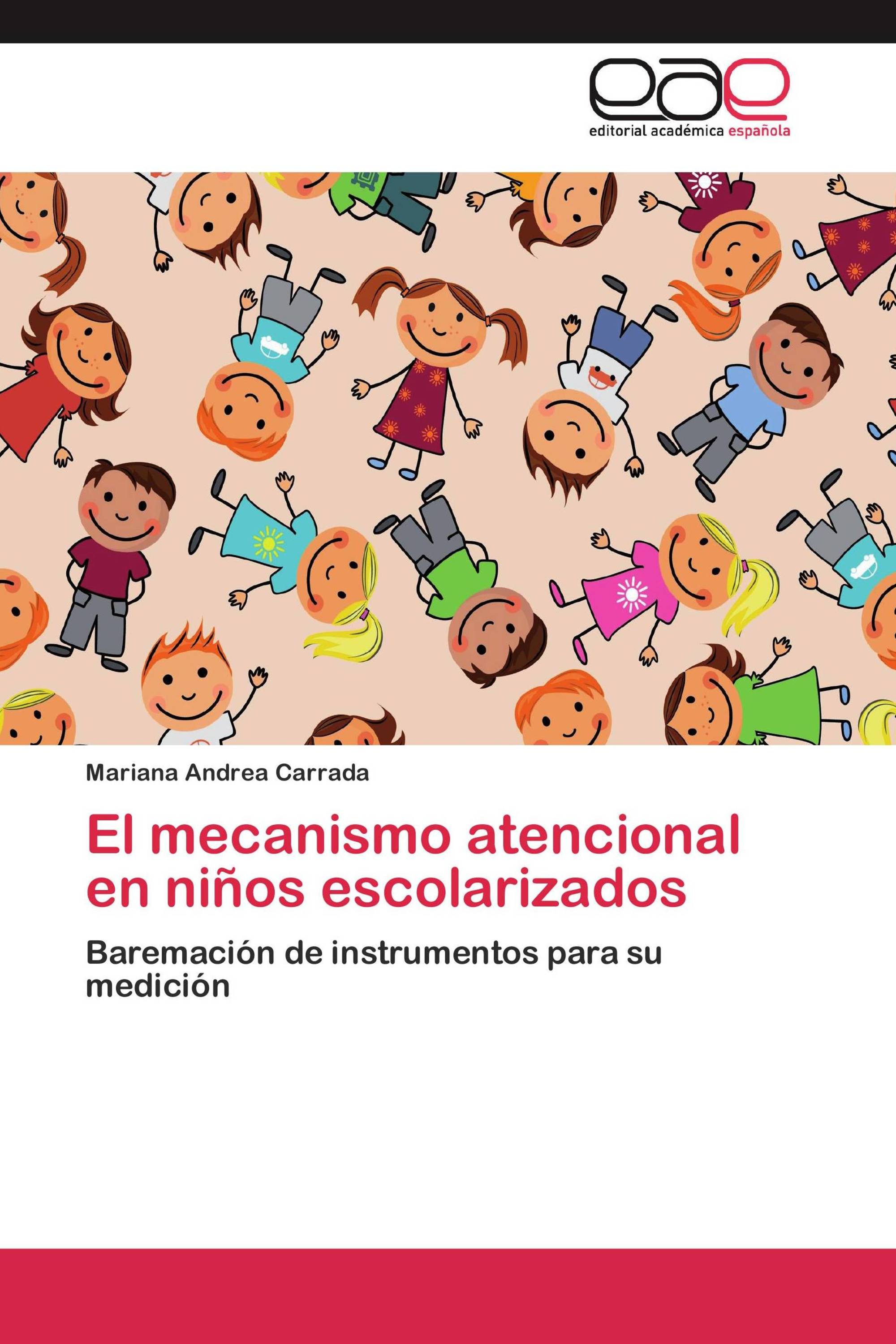 El mecanismo atencional en niños escolarizados