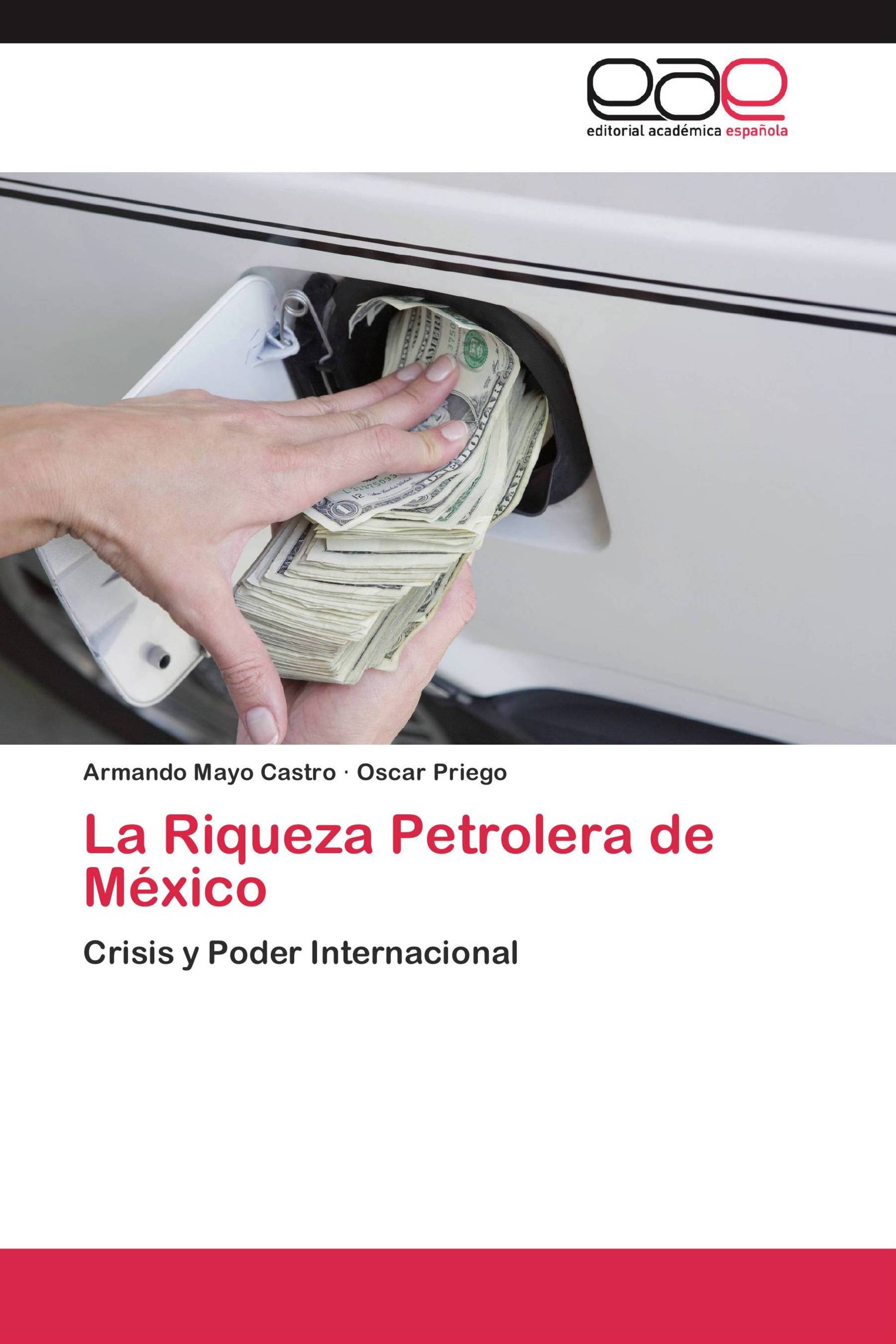 La Riqueza Petrolera de México