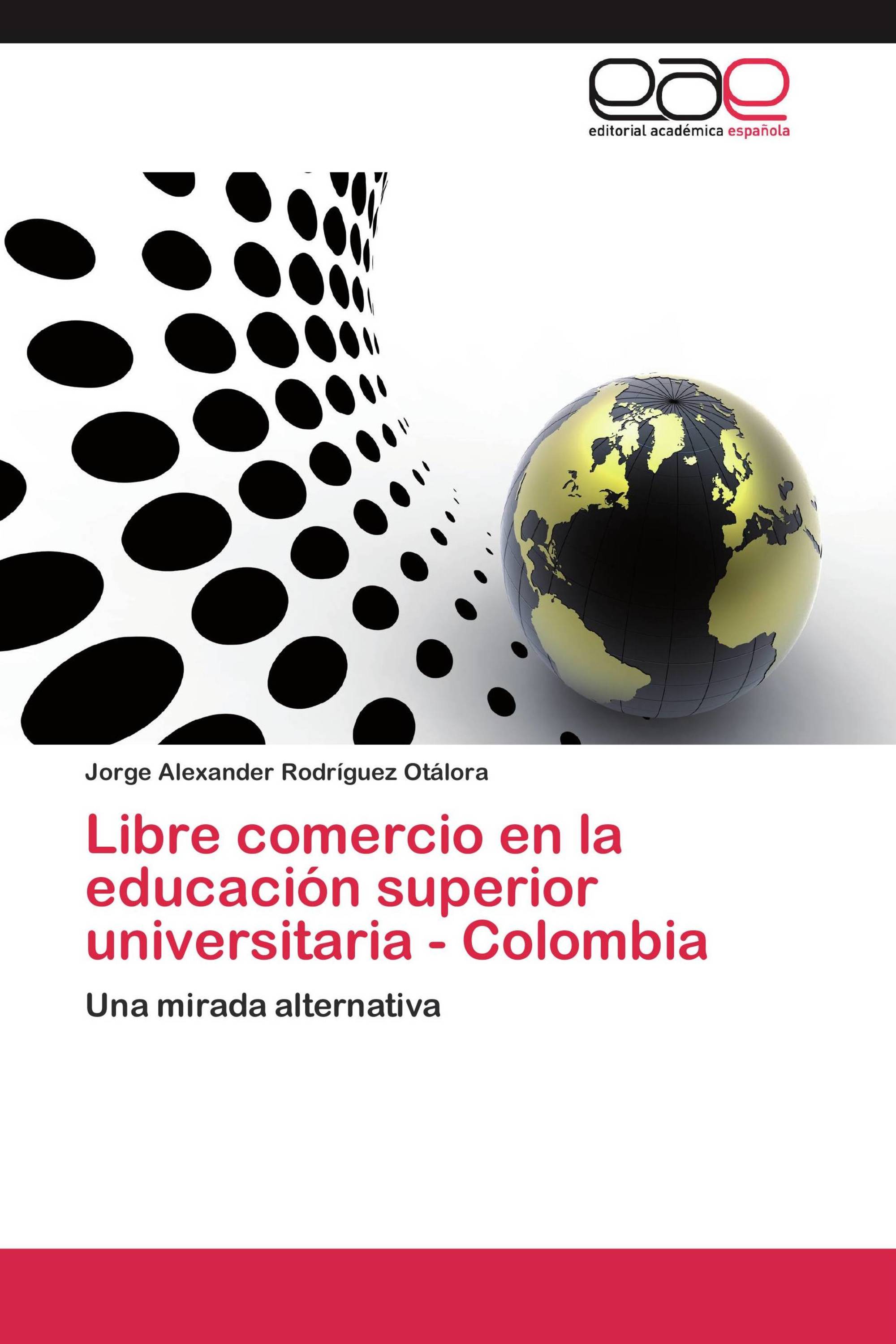 Libre comercio en la educación superior universitaria - Colombia