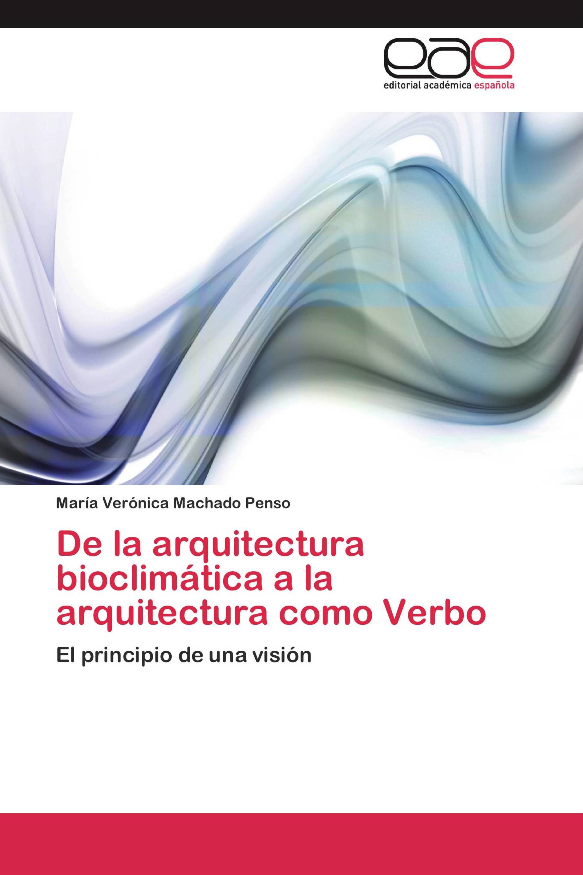 De la arquitectura bioclimática a la arquitectura como Verbo