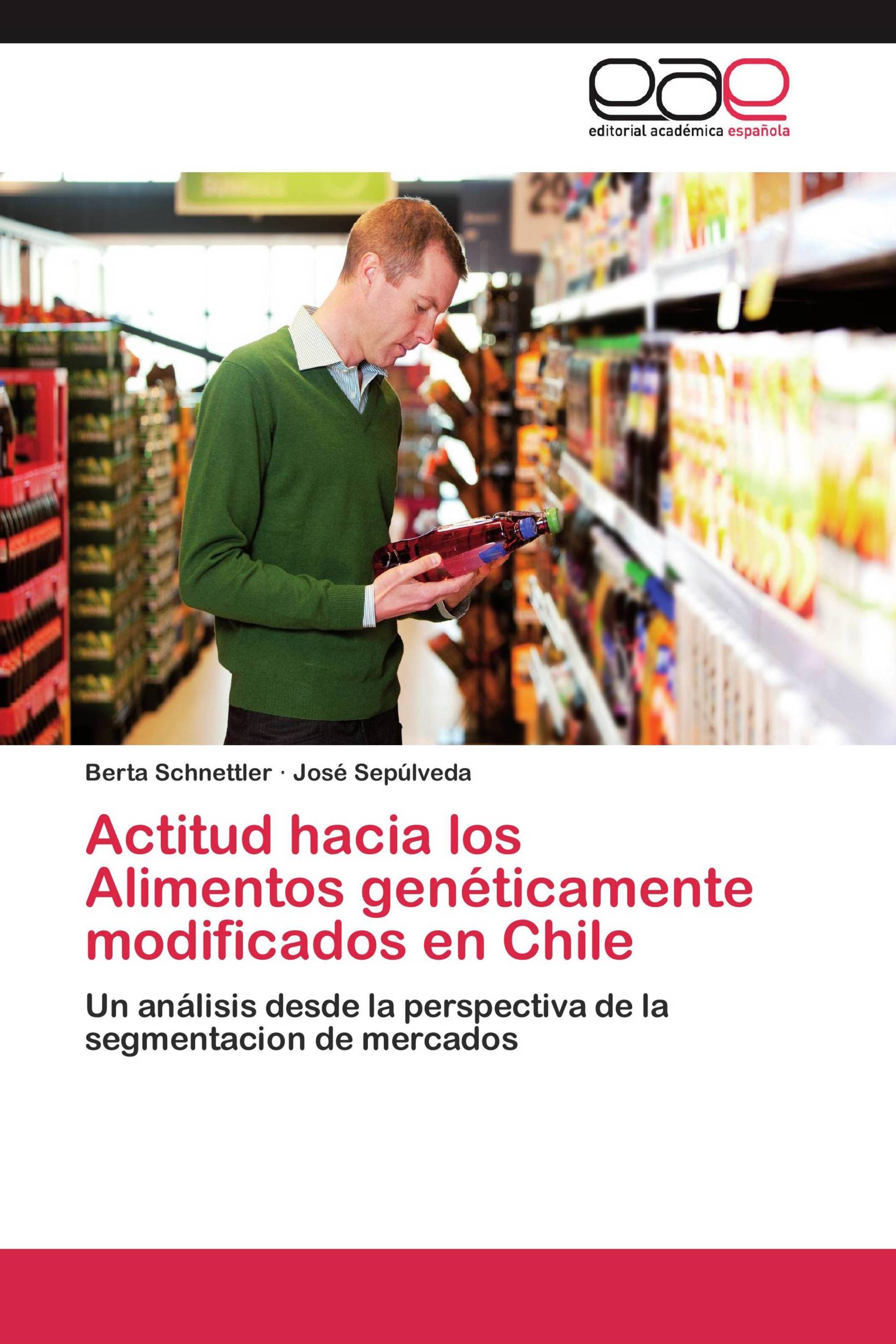 Actitud hacia los Alimentos genéticamente modificados en Chile