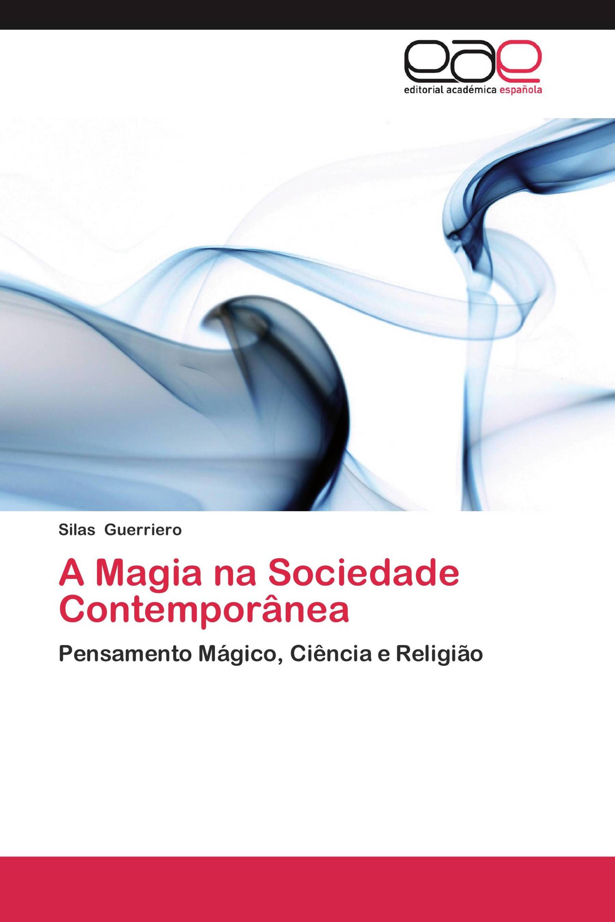 A Magia na Sociedade Contemporânea