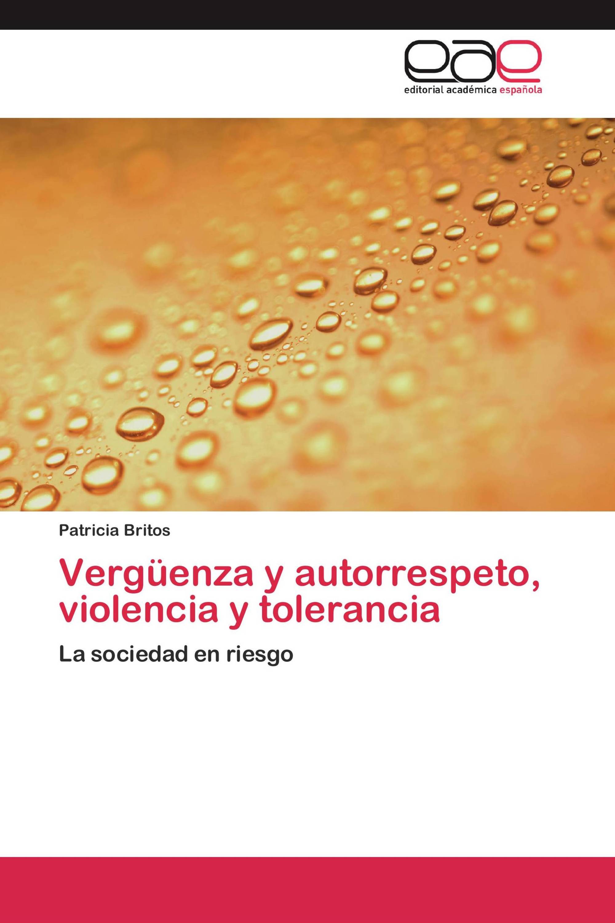 Vergüenza y autorrespeto, violencia y tolerancia