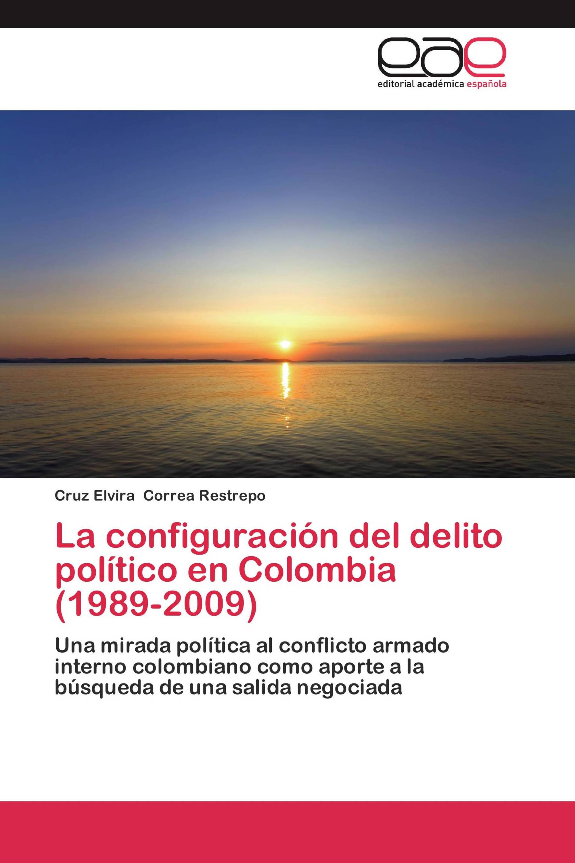 La configuración del delito político en Colombia (1989-2009)