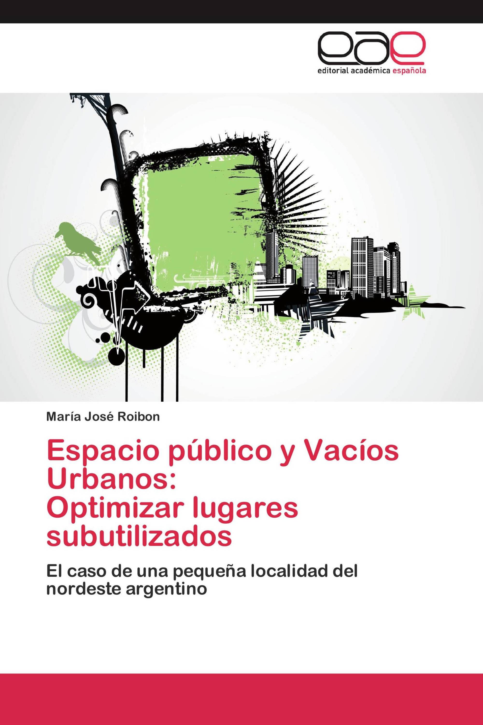 Espacio público y Vacíos Urbanos: Optimizar lugares subutilizados