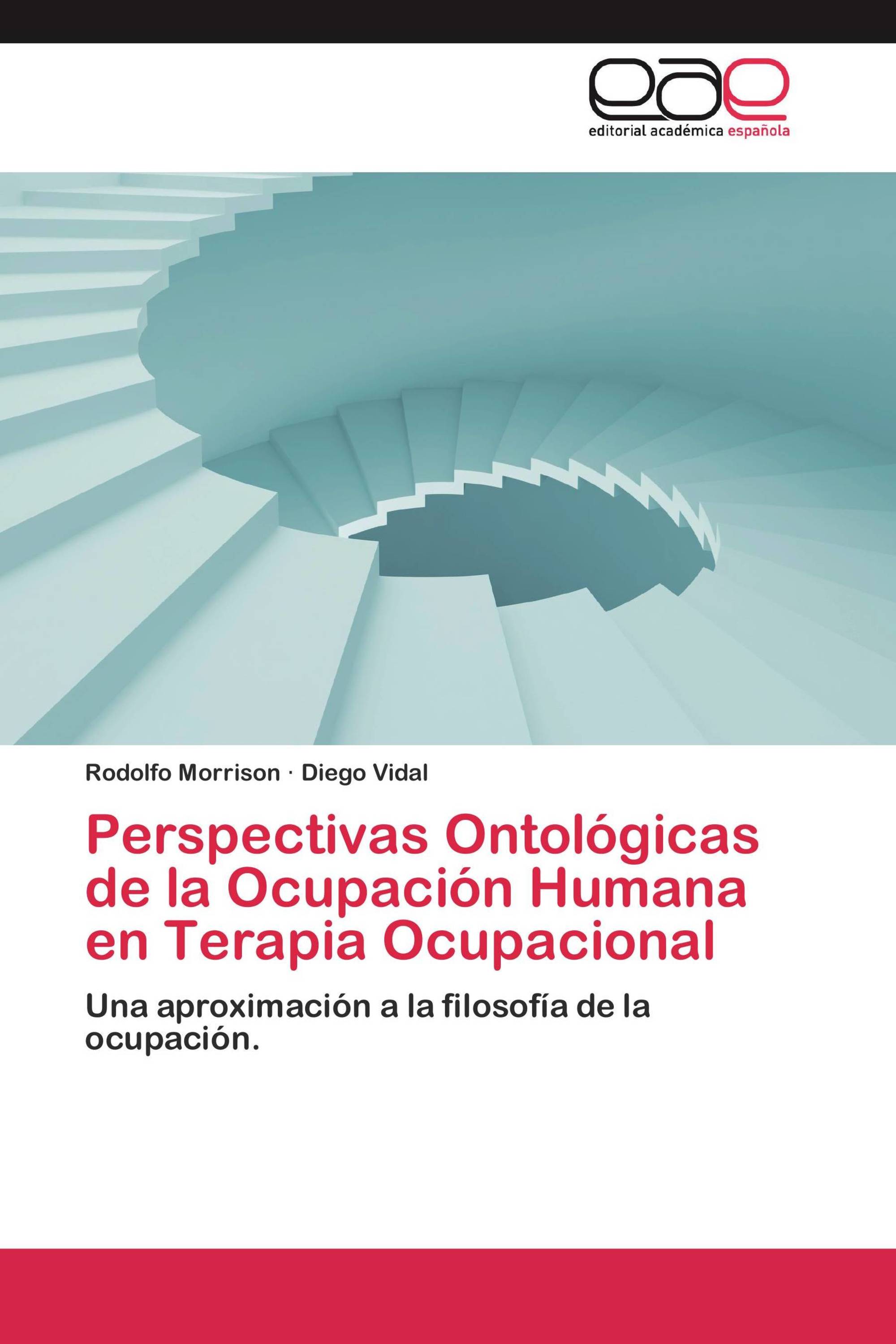Perspectivas Ontológicas de la Ocupación Humana en Terapia Ocupacional