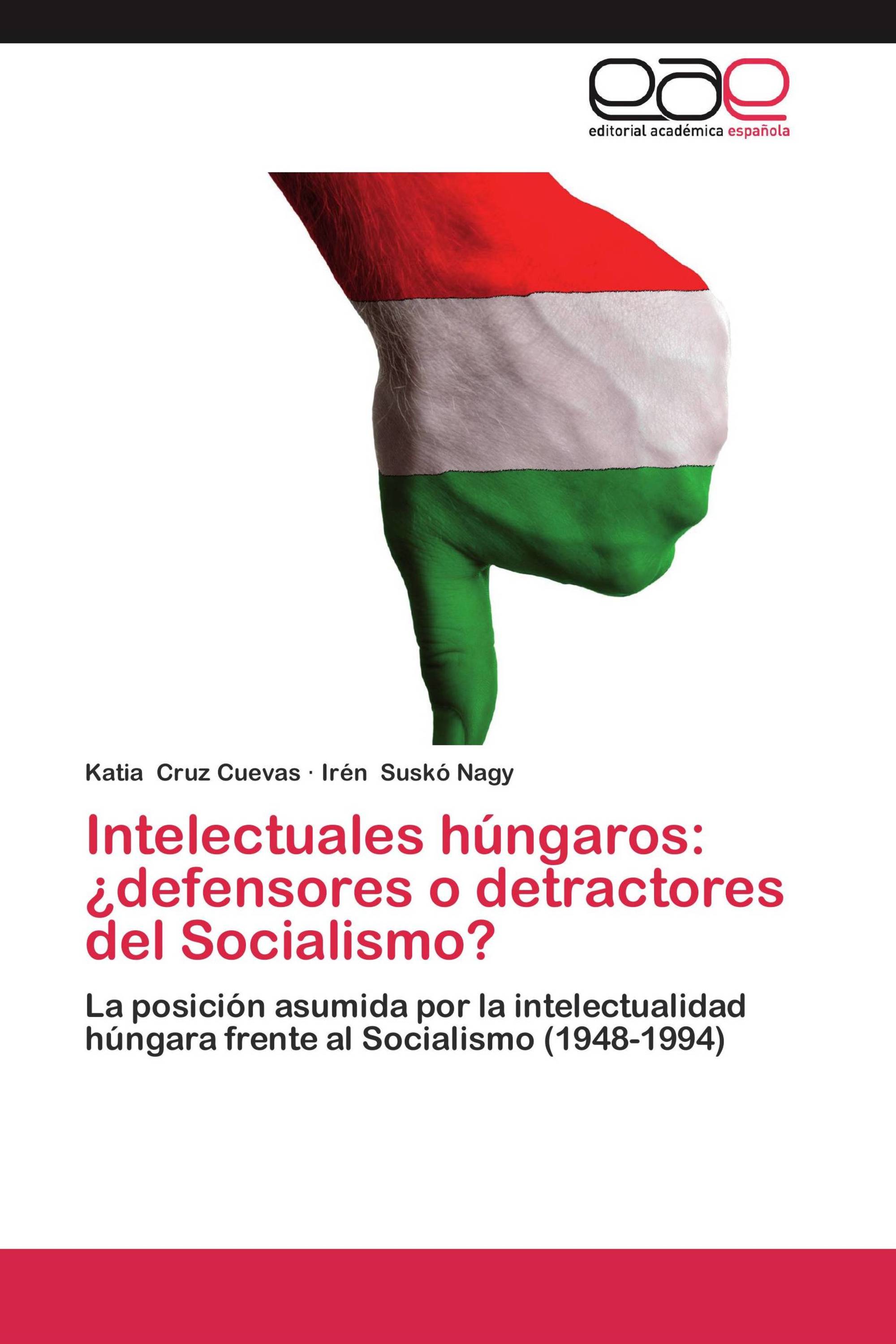 Intelectuales húngaros: ¿defensores o detractores del Socialismo?