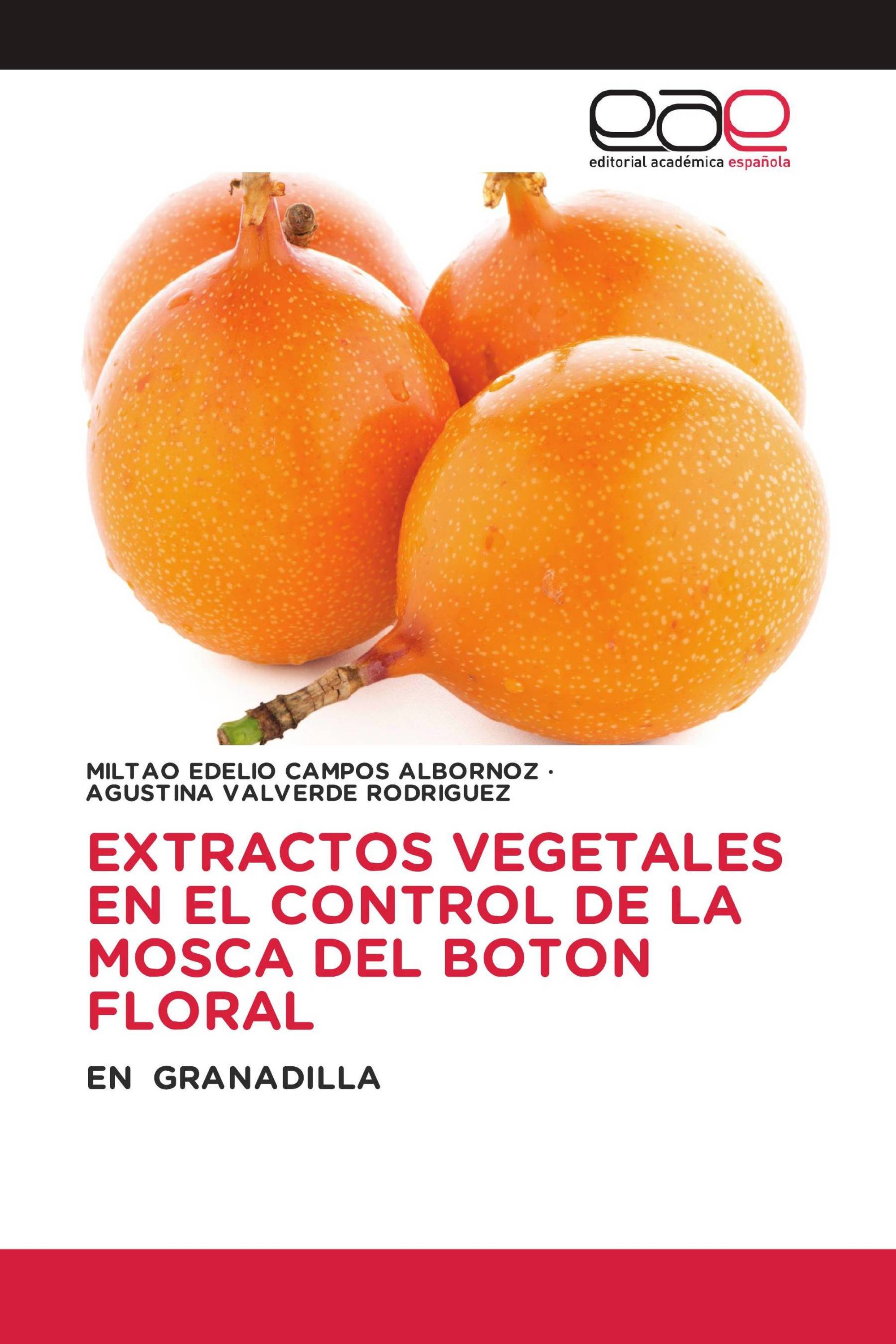 EXTRACTOS VEGETALES EN EL CONTROL DE LA MOSCA DEL BOTON FLORAL