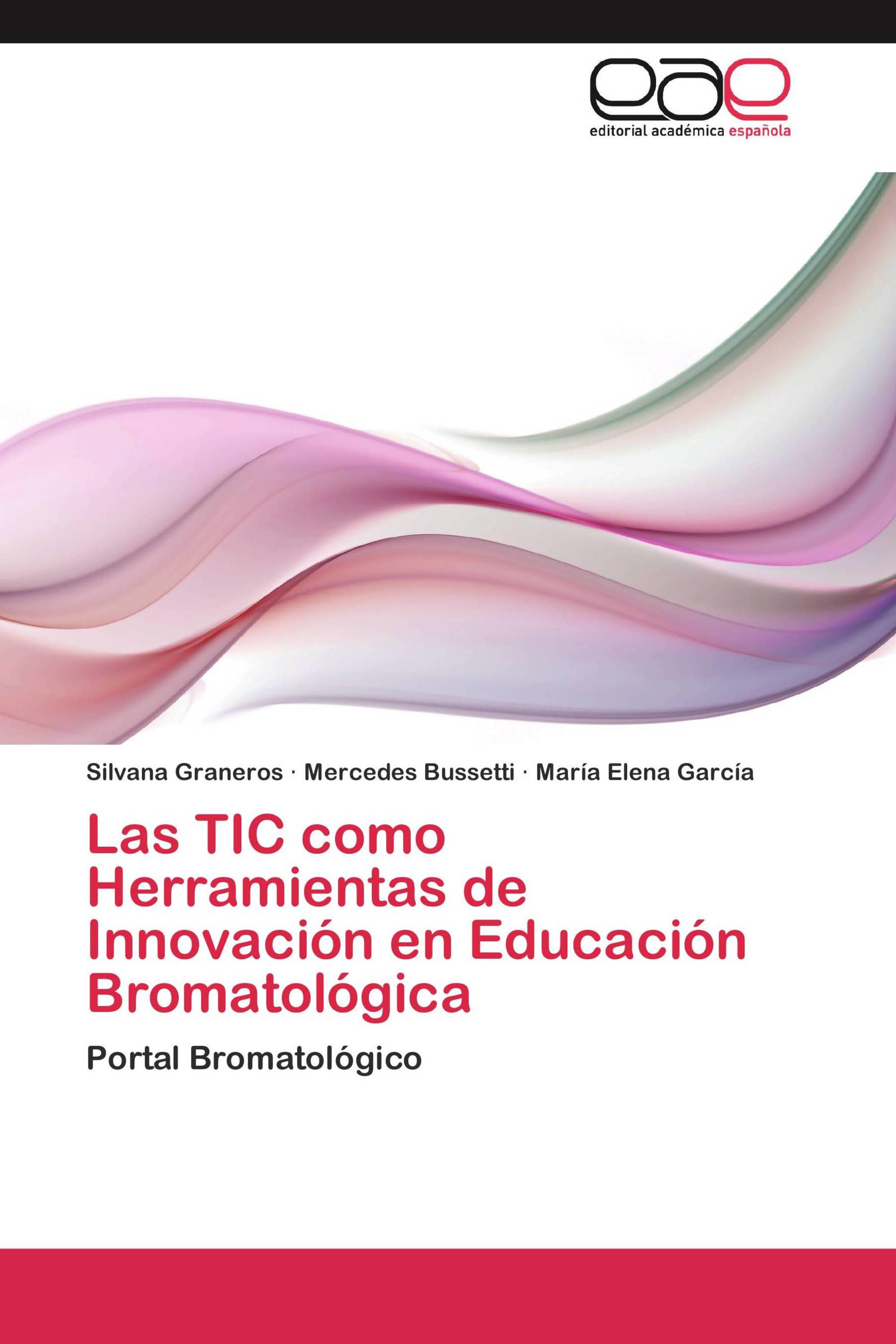 Las TIC como Herramientas de Innovación en Educación Bromatológica