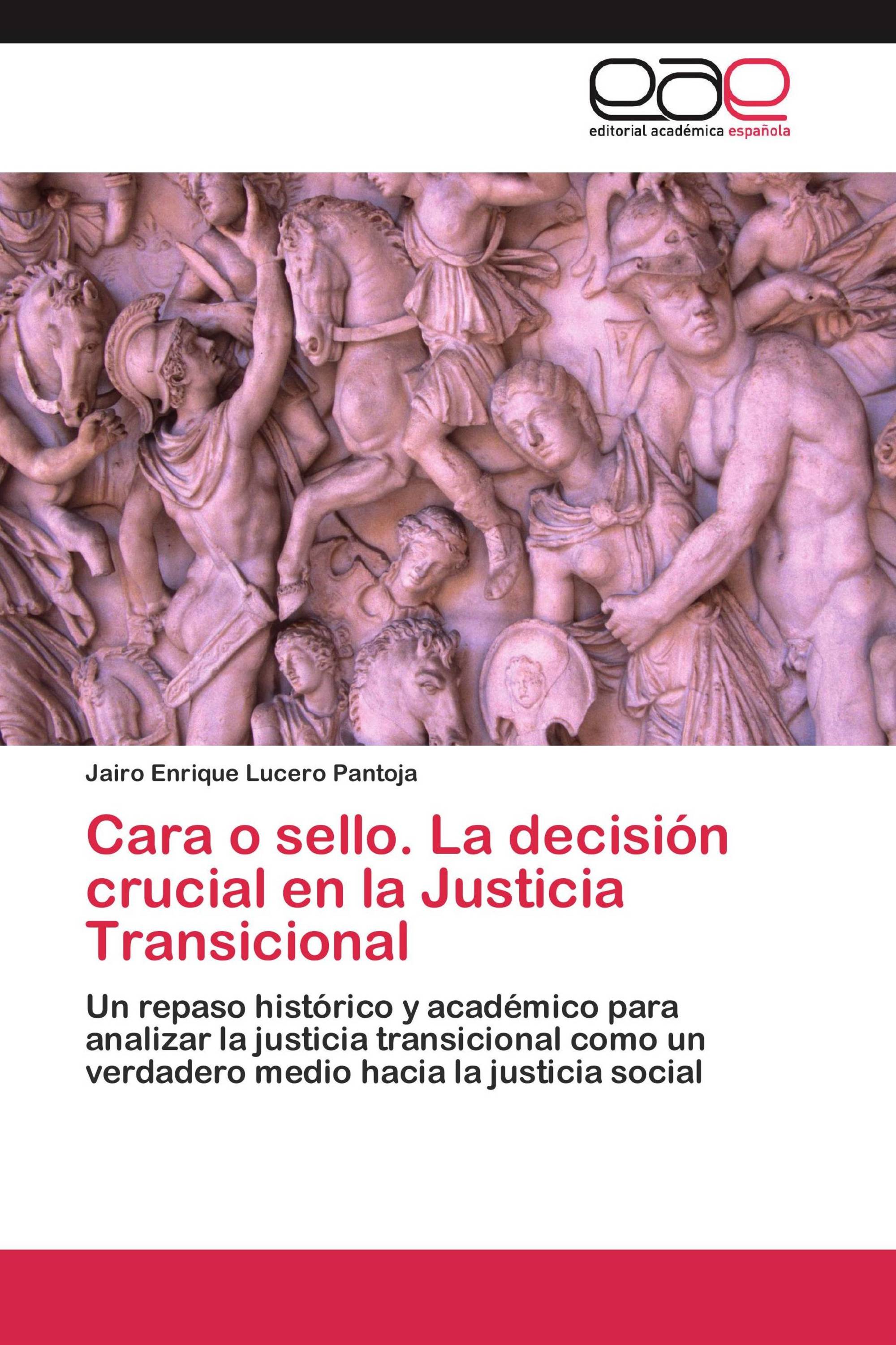 Cara o sello. La decisión crucial en la Justicia Transicional