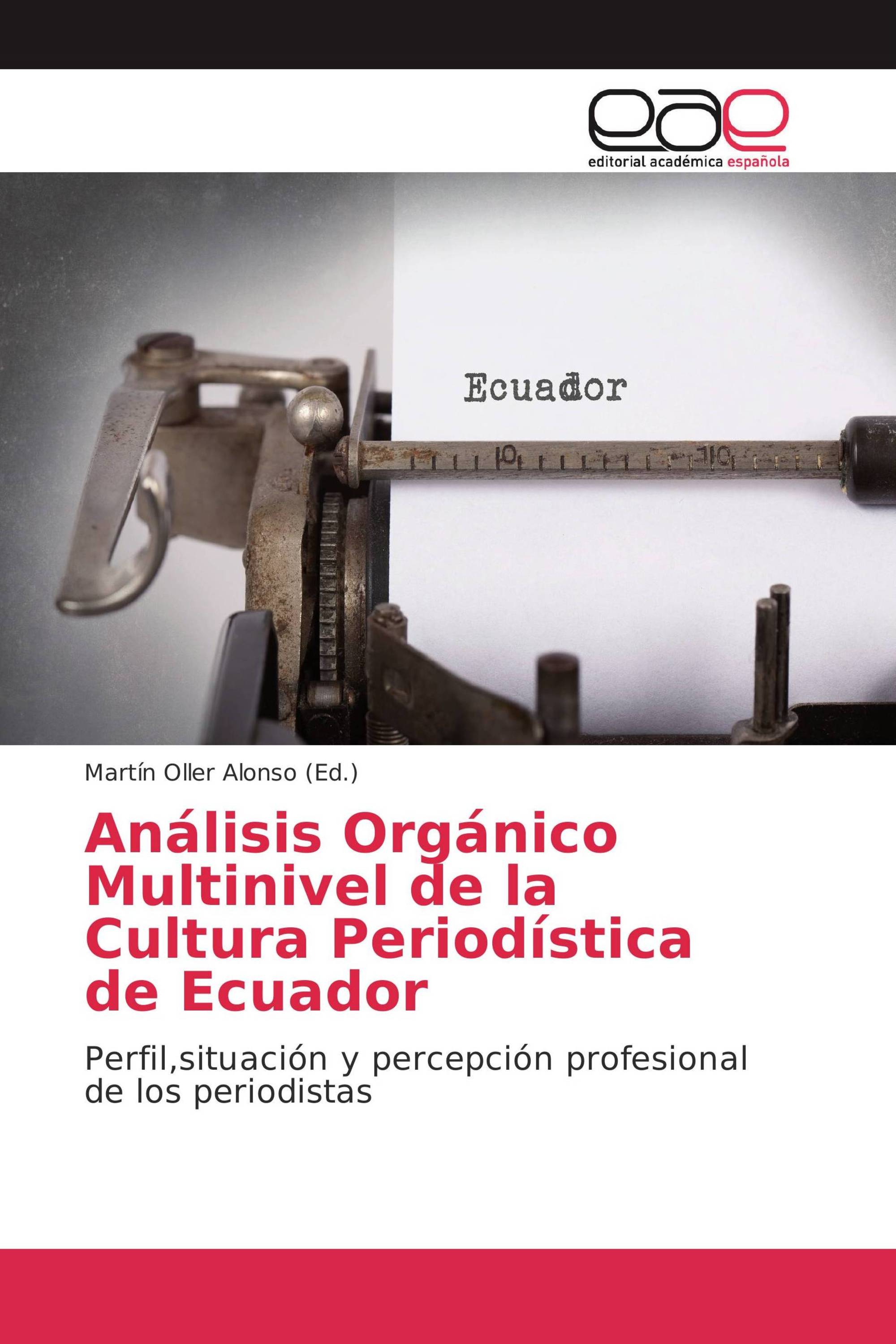 Análisis Orgánico Multinivel de la Cultura Periodística de Ecuador