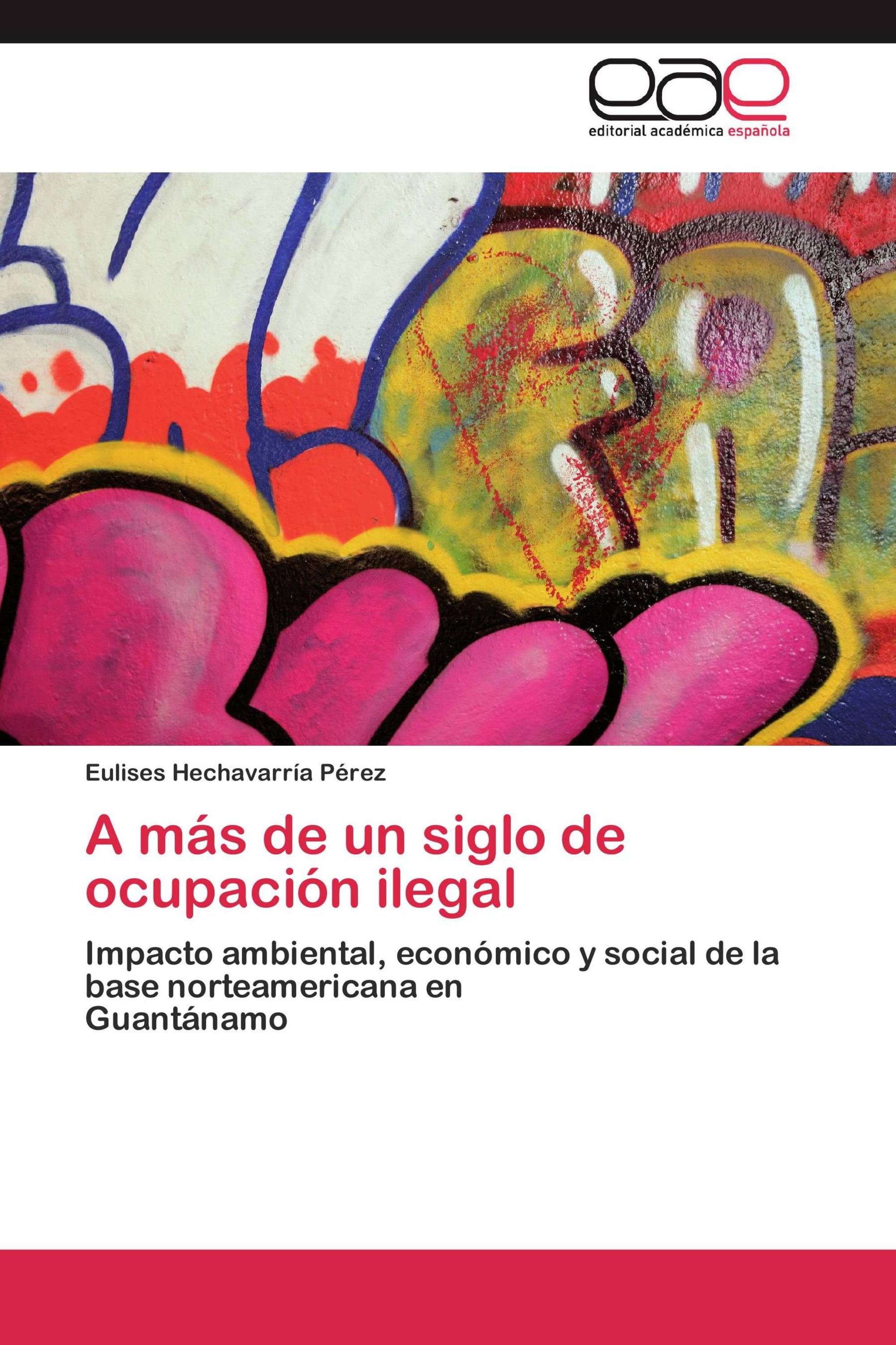 A más de un siglo de ocupación ilegal