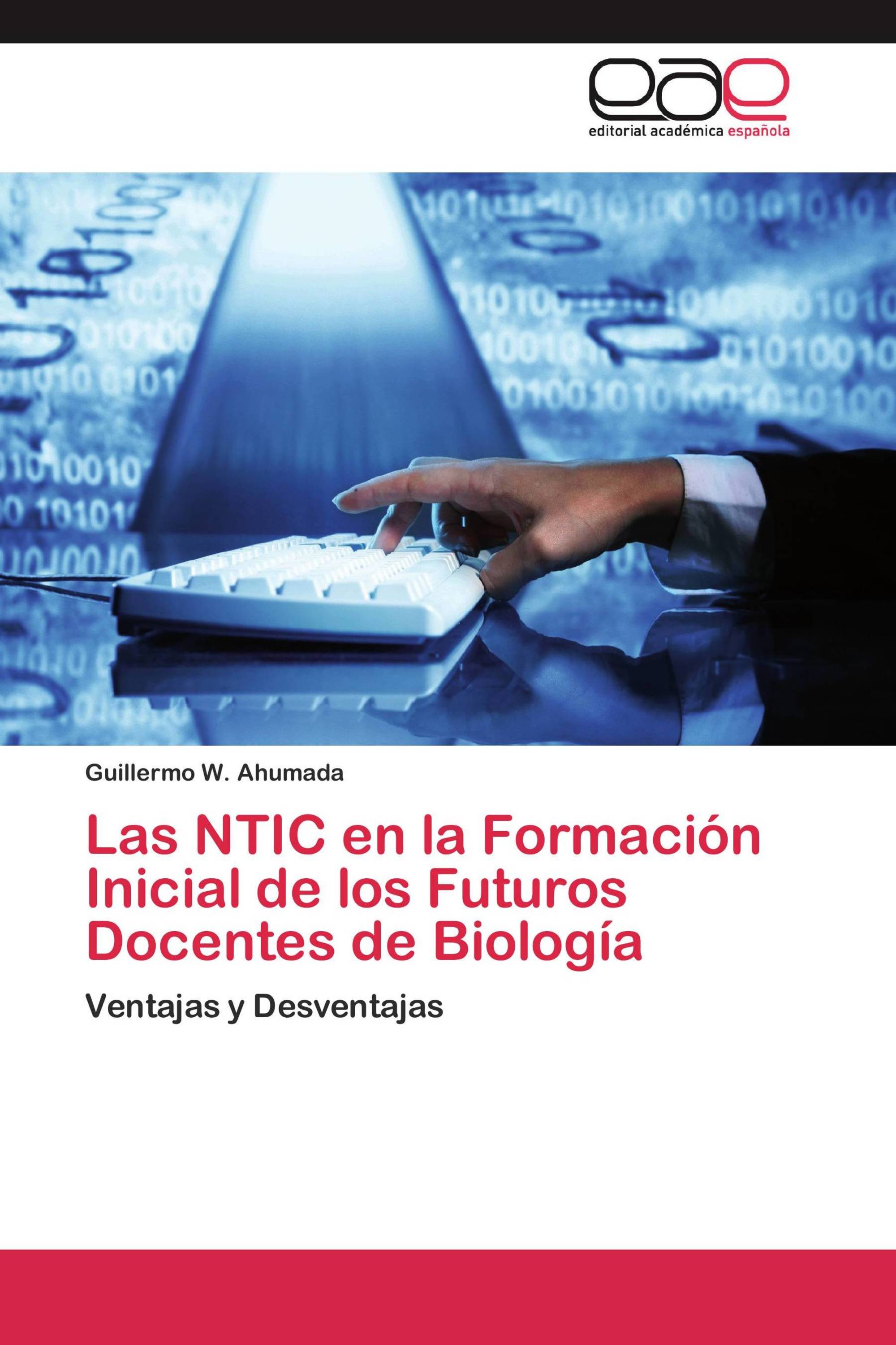 Las NTIC en la Formación Inicial de los Futuros Docentes de Biología