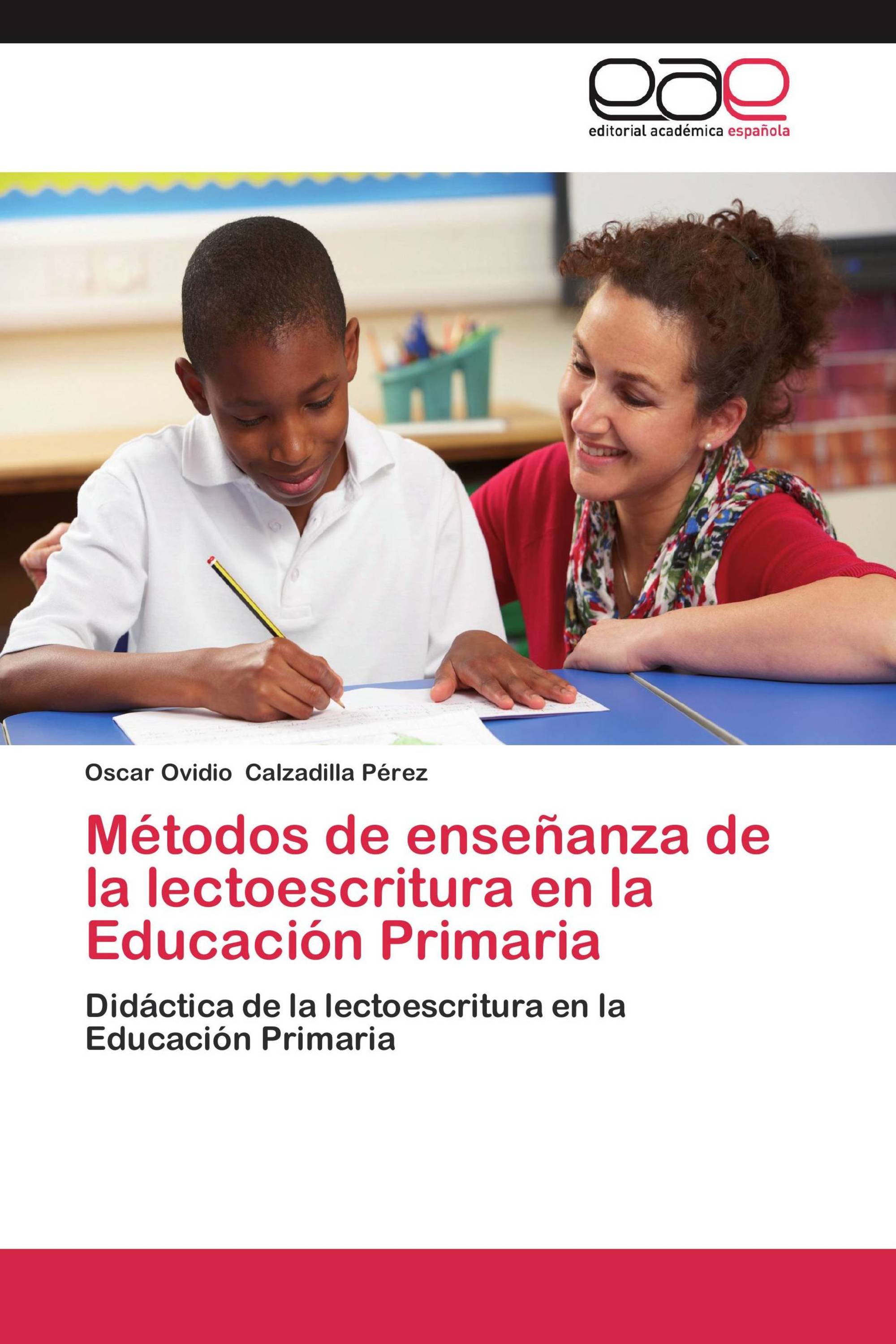 Métodos De Enseñanza De La Lectoescritura En La Educación Primaria 978 3 659 05109 8 0234