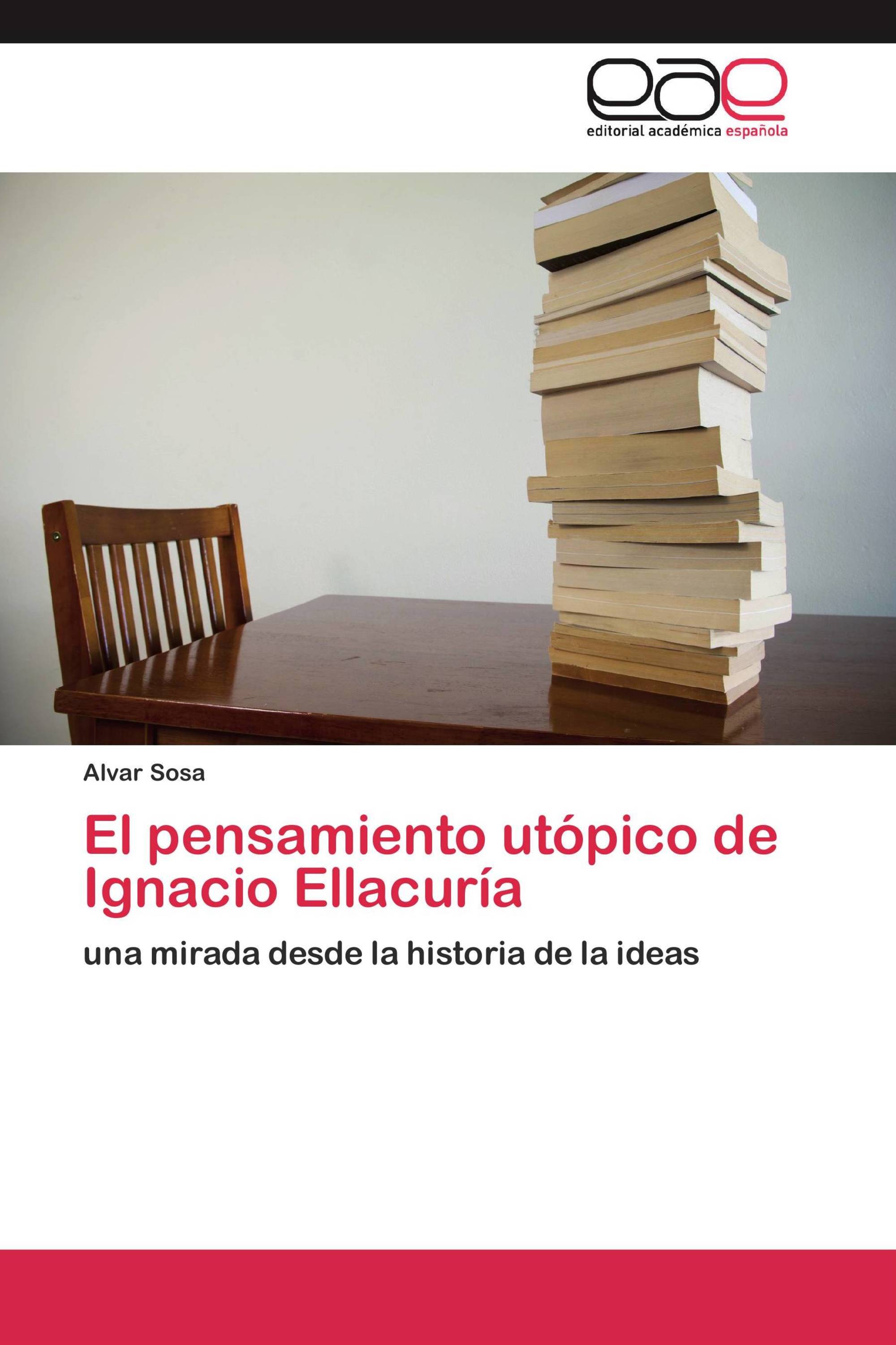 El pensamiento utópico de Ignacio Ellacuría