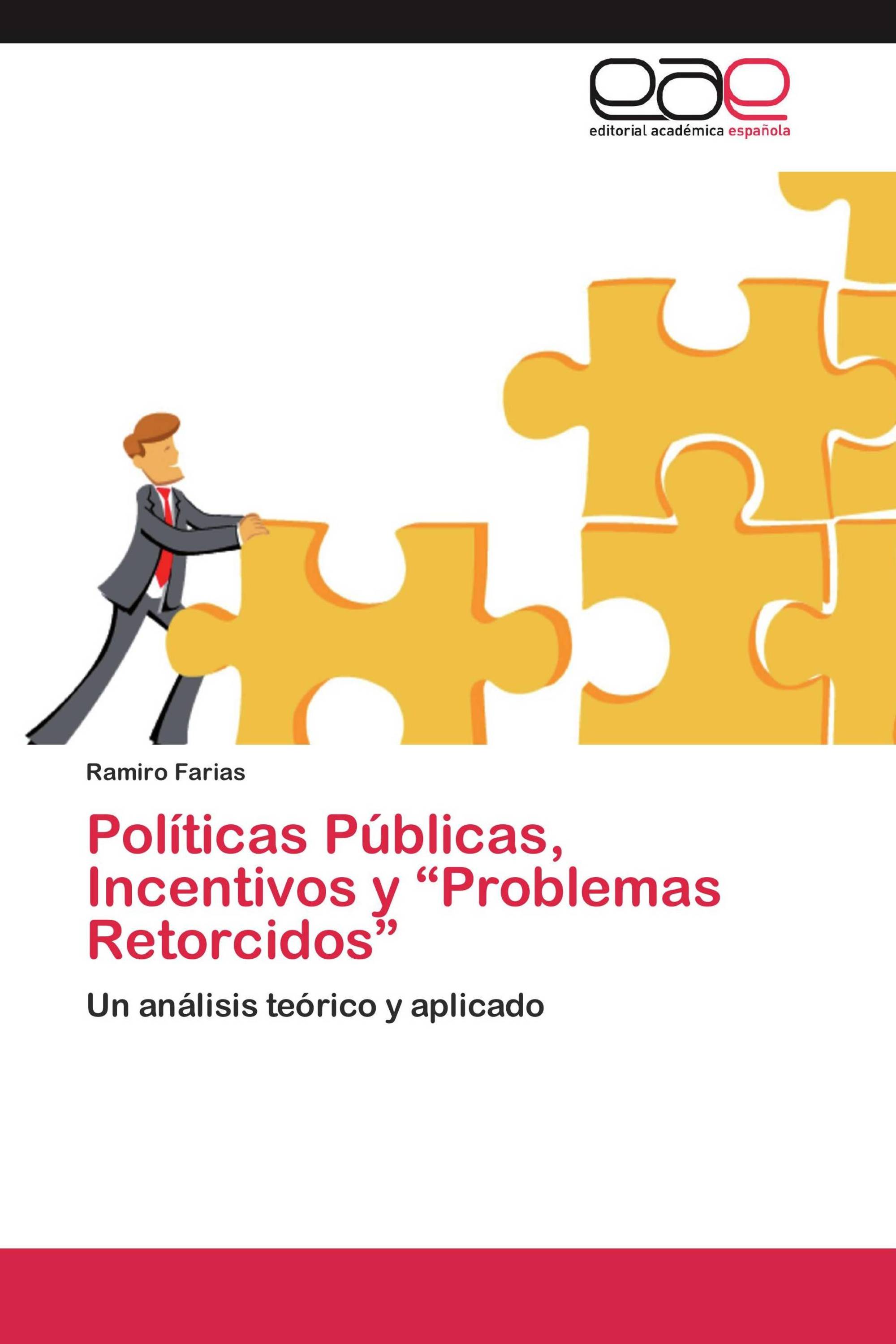 Políticas Públicas, Incentivos y “Problemas Retorcidos”