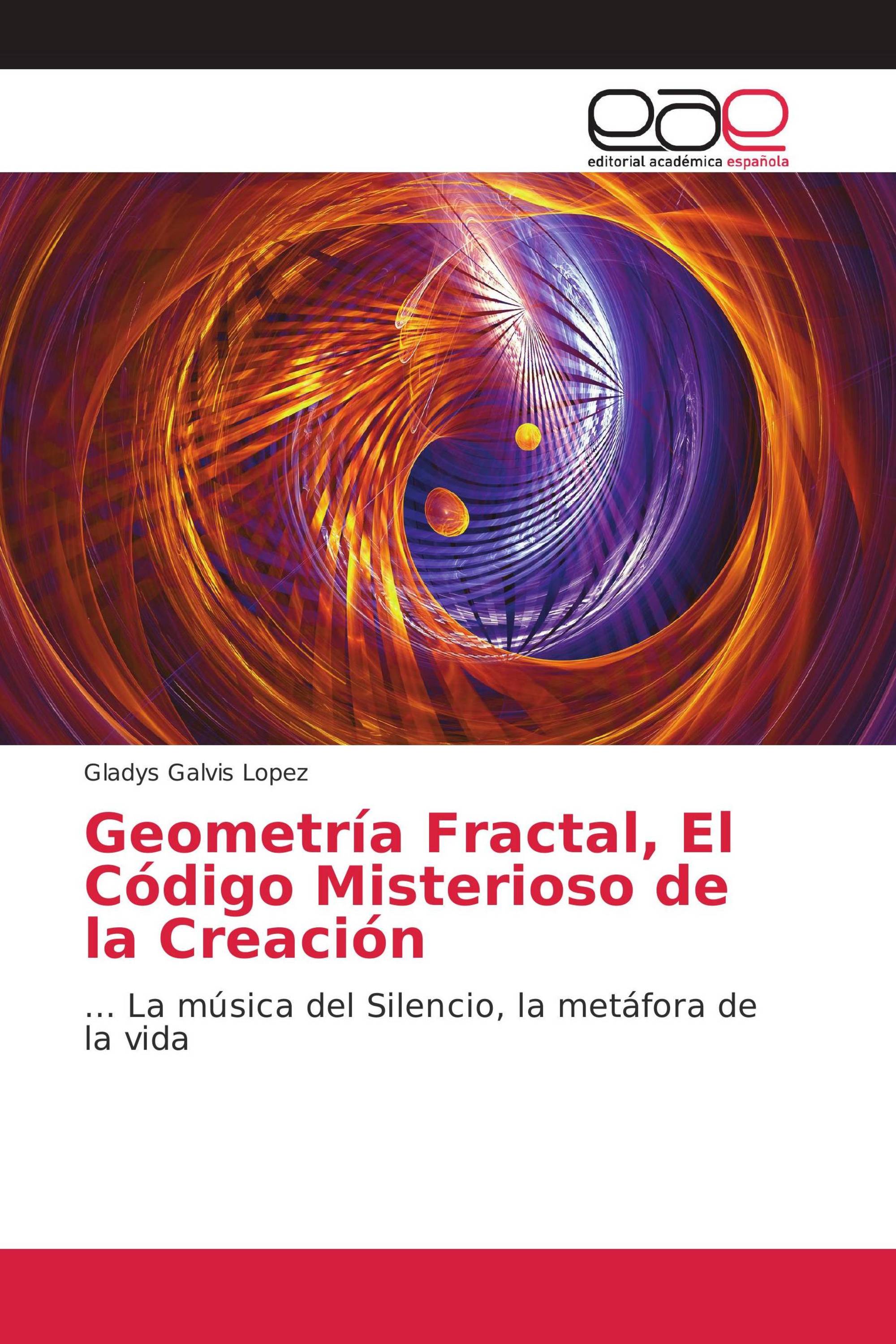 Geometría Fractal, El Código Misterioso de la Creación