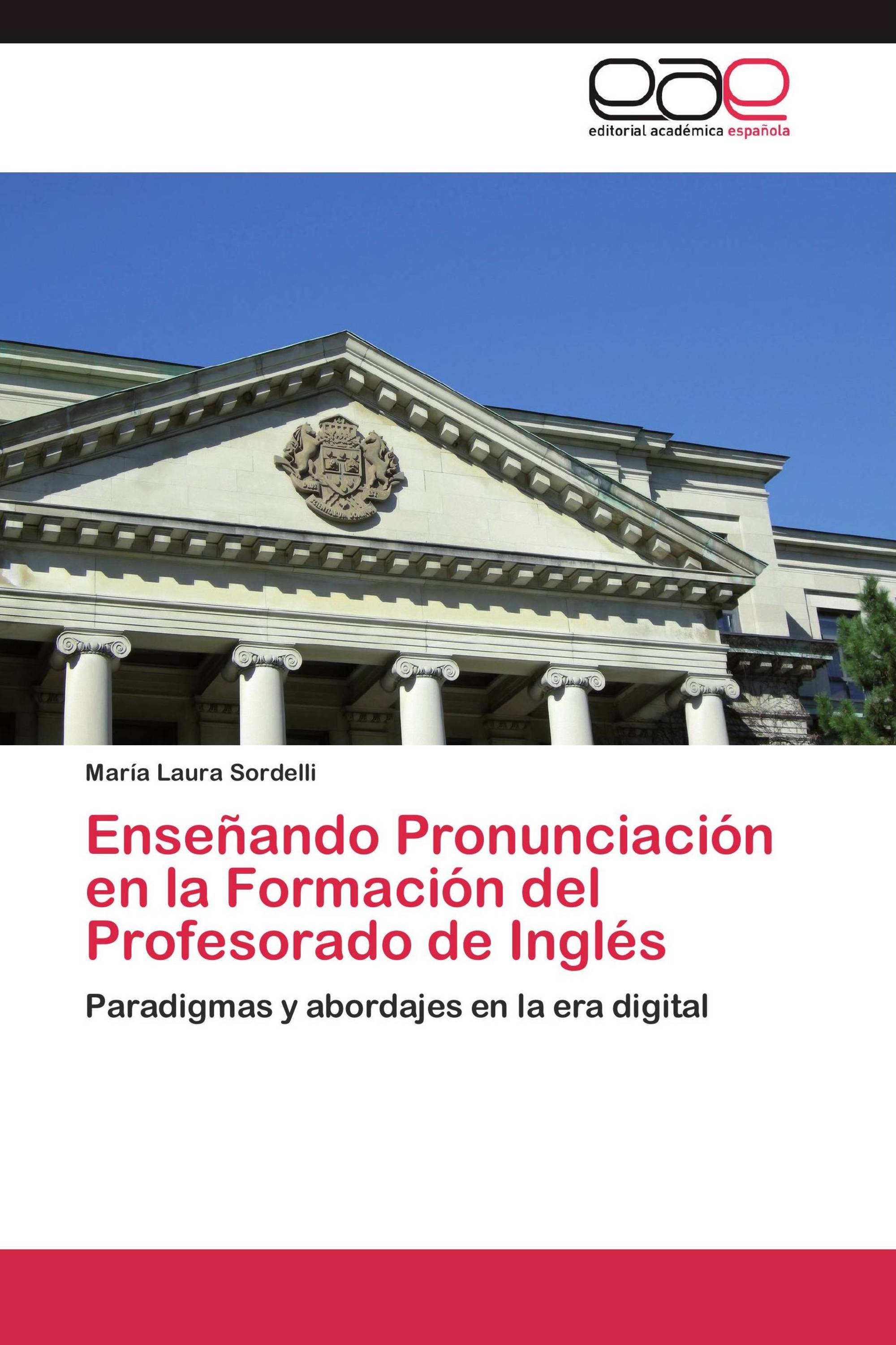 Enseñando Pronunciación en la Formación del Profesorado de Inglés