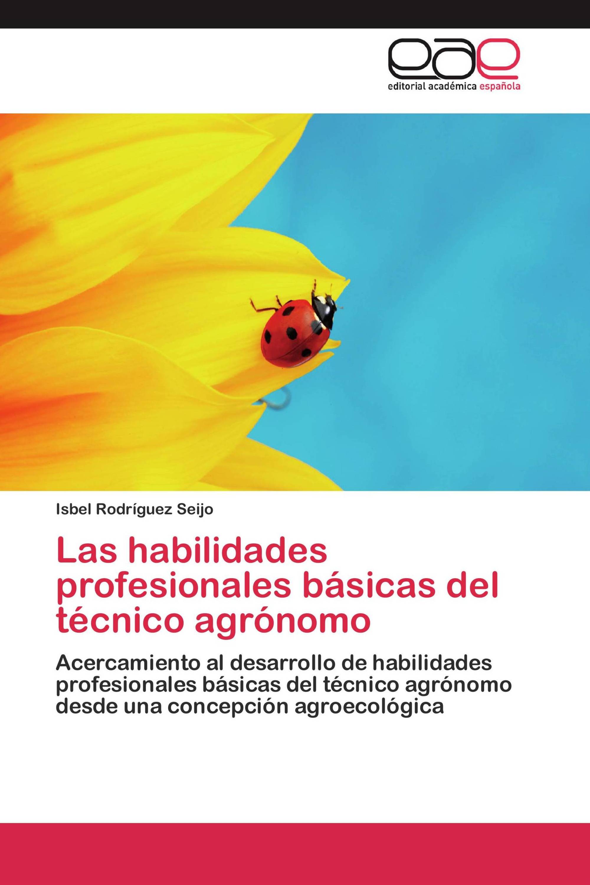 Las habilidades profesionales básicas del técnico agrónomo