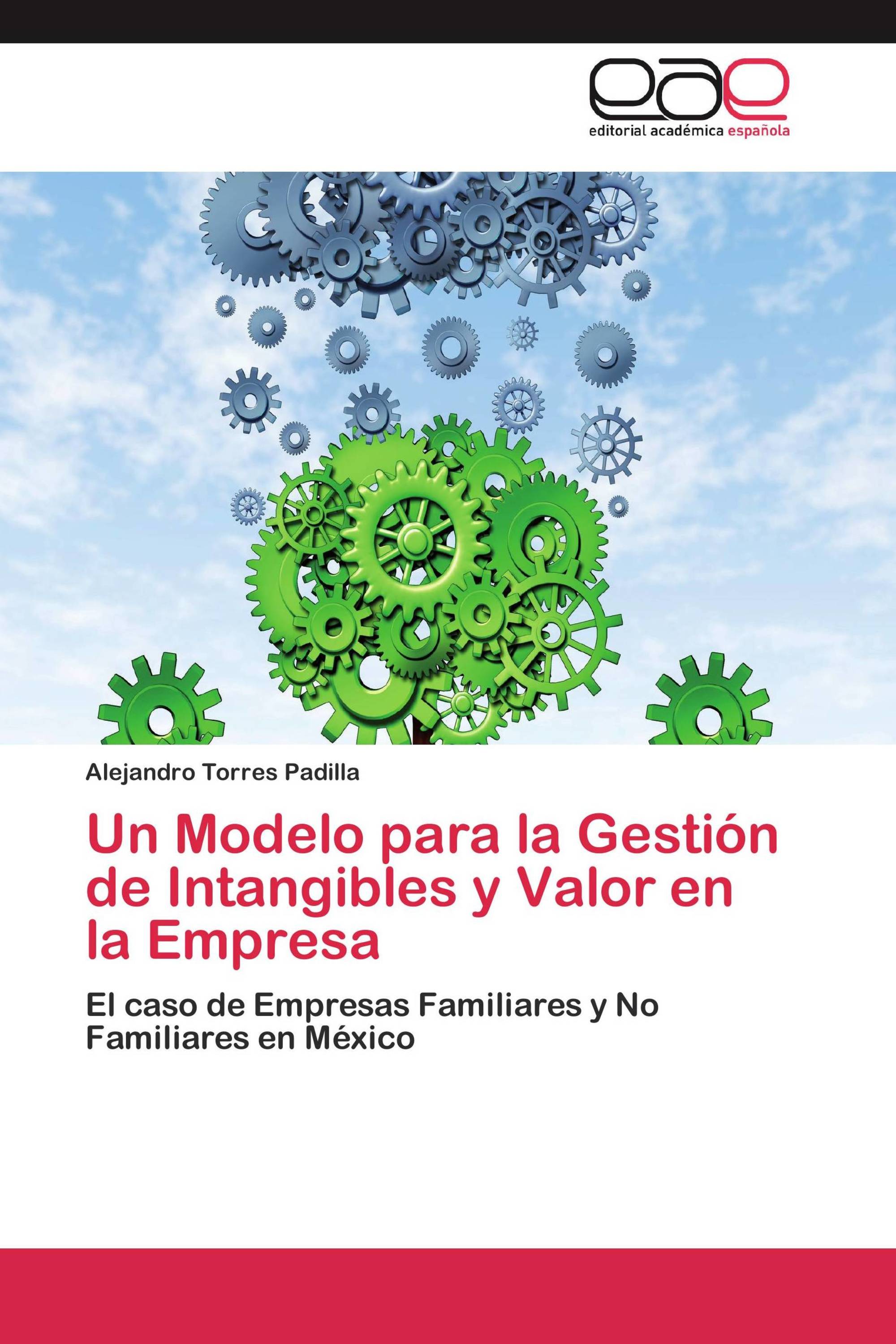 Un Modelo para la Gestión de Intangibles y Valor en la Empresa