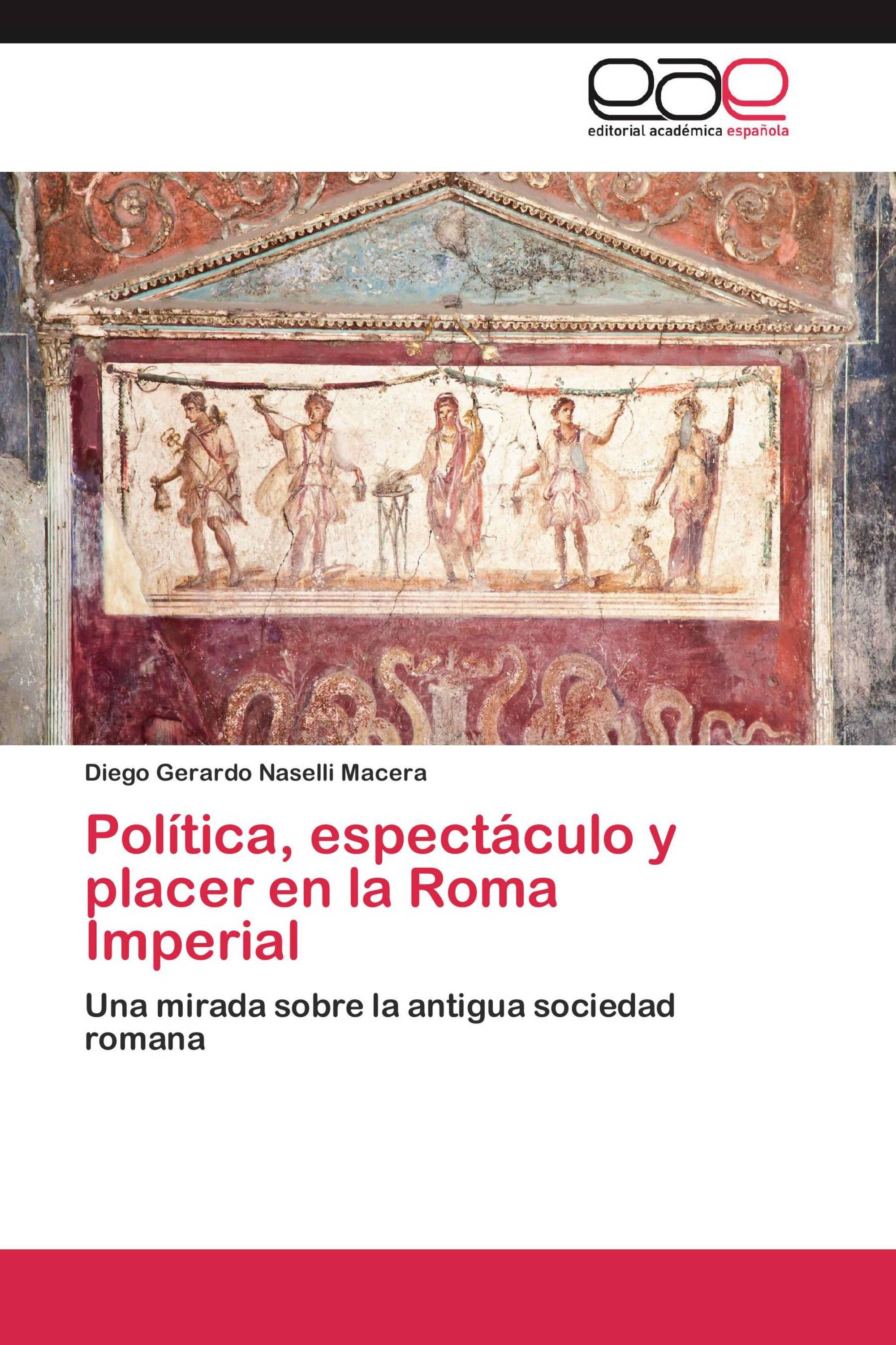 Política, espectáculo y placer en la Roma Imperial