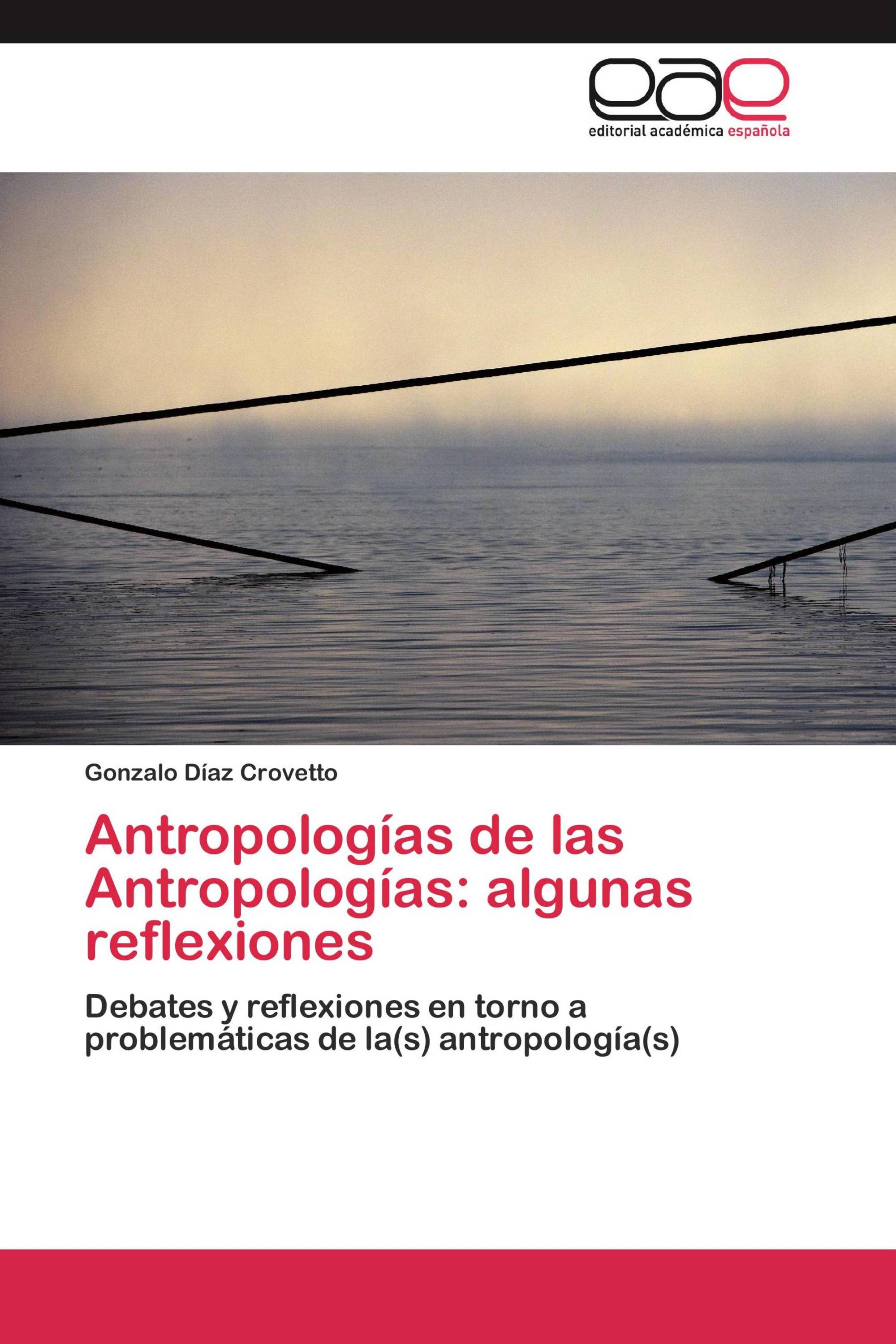 Antropologías de las Antropologías: algunas reflexiones