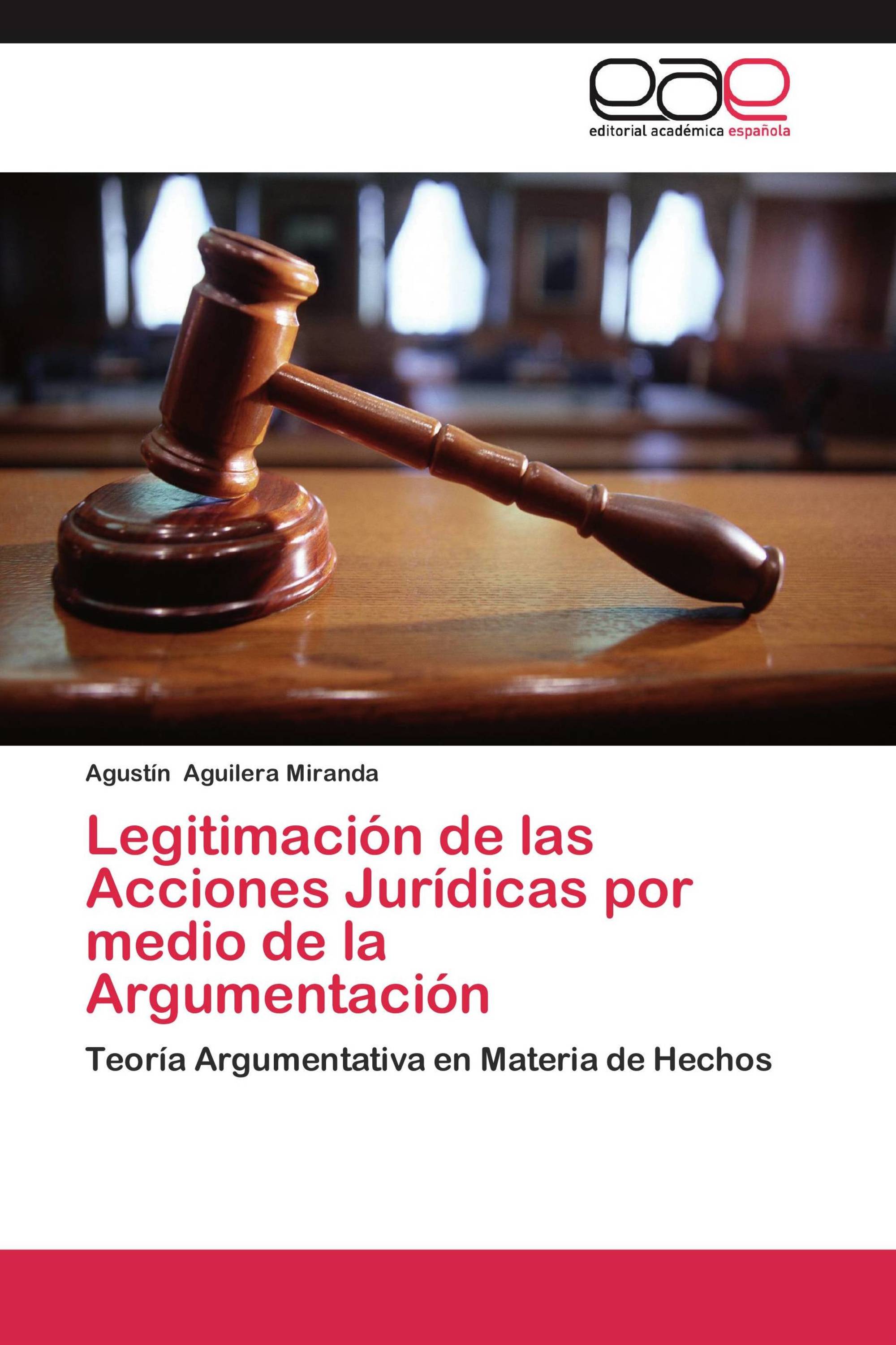 Legitimación de las Acciones Jurídicas por medio de la Argumentación