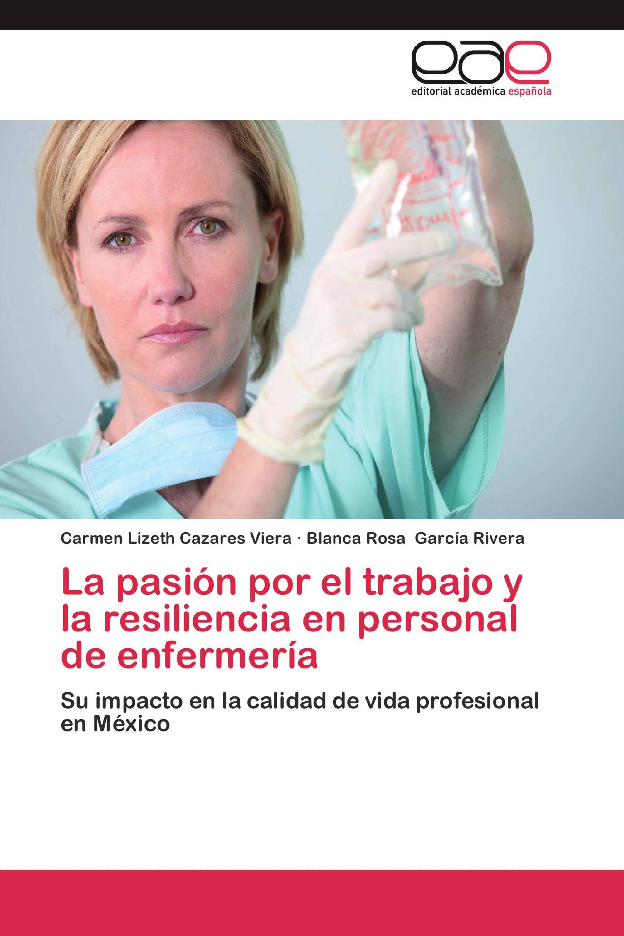 La pasión por el trabajo y la resiliencia en personal de enfermería