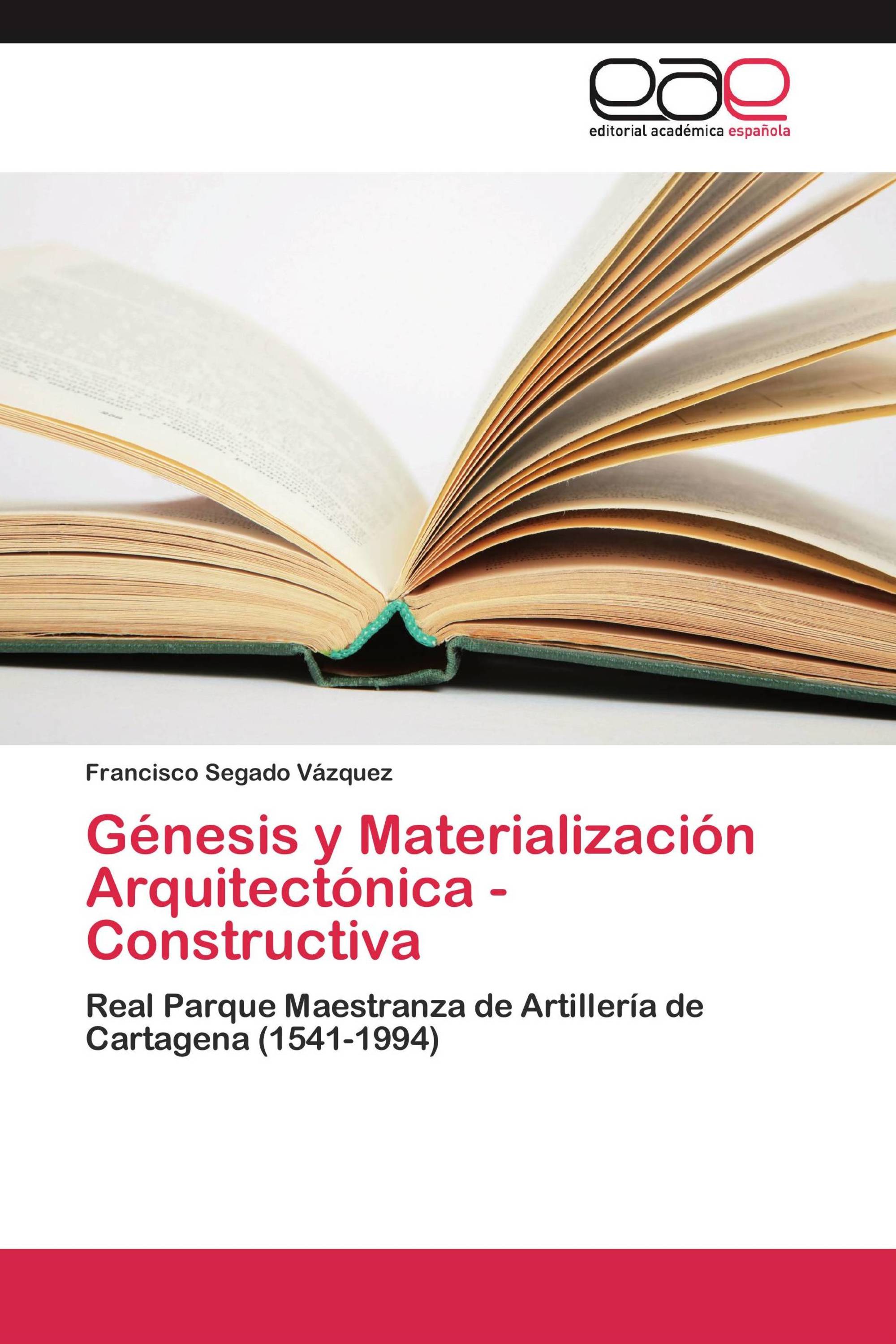 Génesis y Materialización Arquitectónica - Constructiva