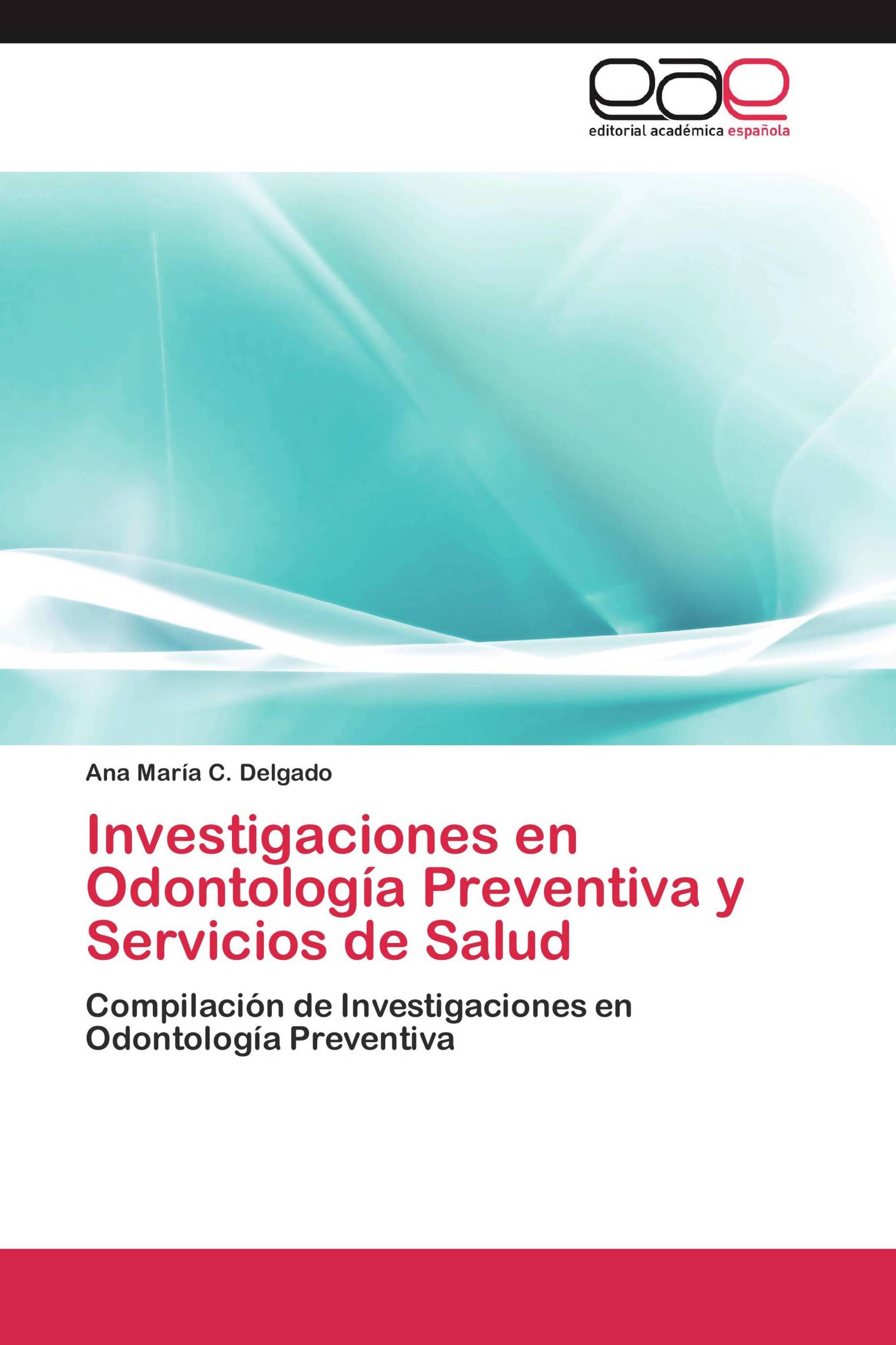 Investigaciones en Odontología Preventiva y Servicios de Salud