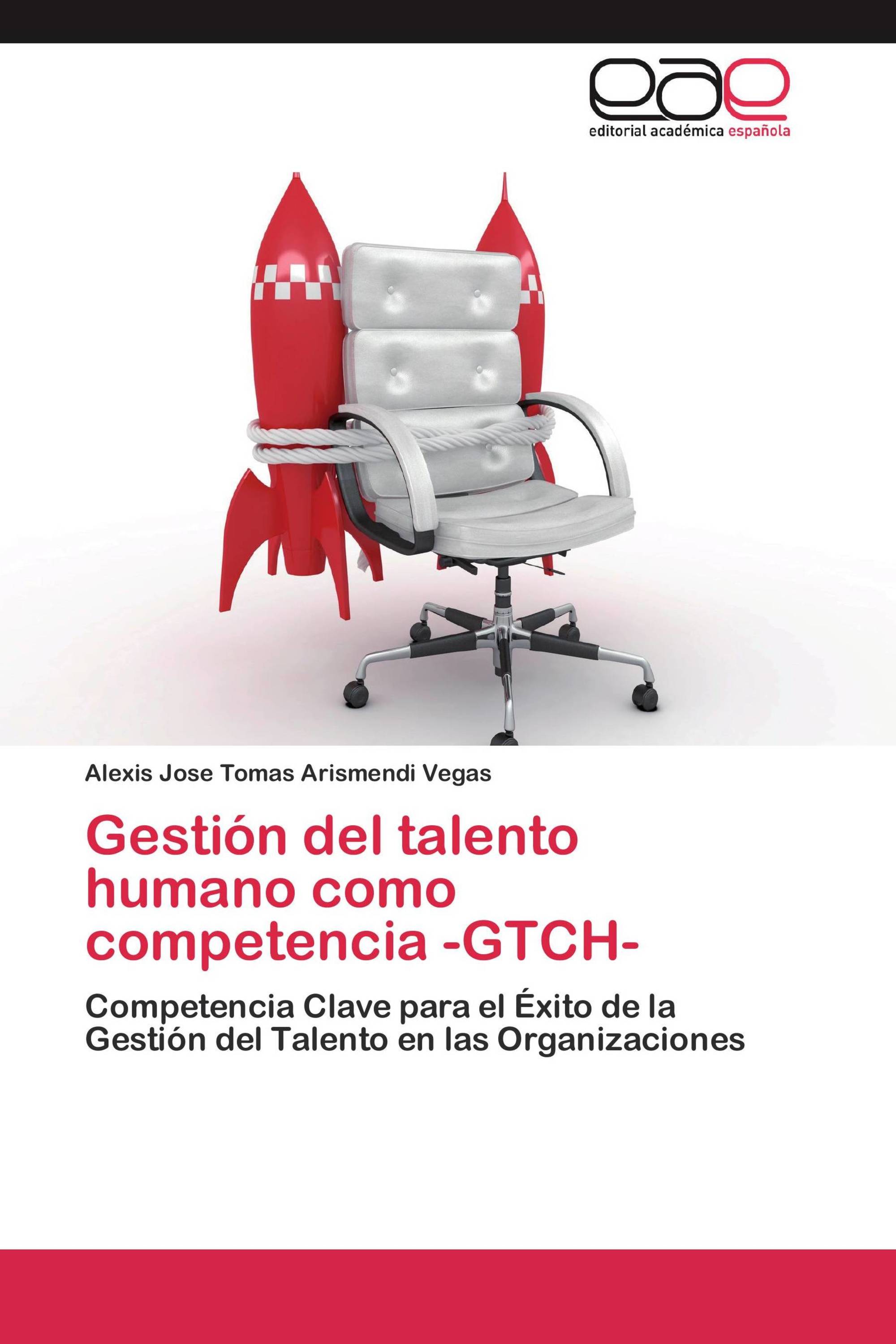 Gestión del talento humano como competencia -GTCH-