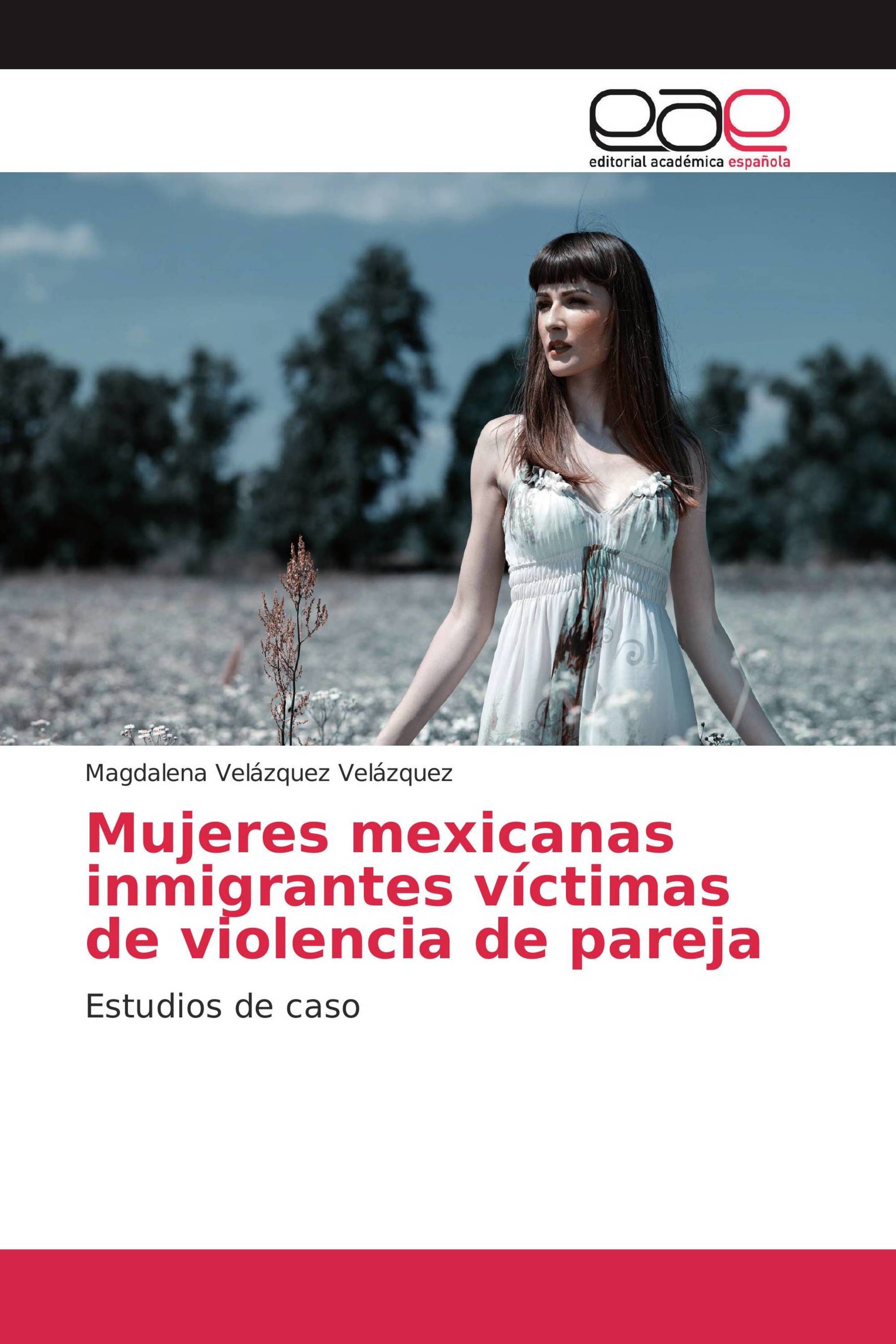 Mujeres mexicanas inmigrantes víctimas de violencia de pareja