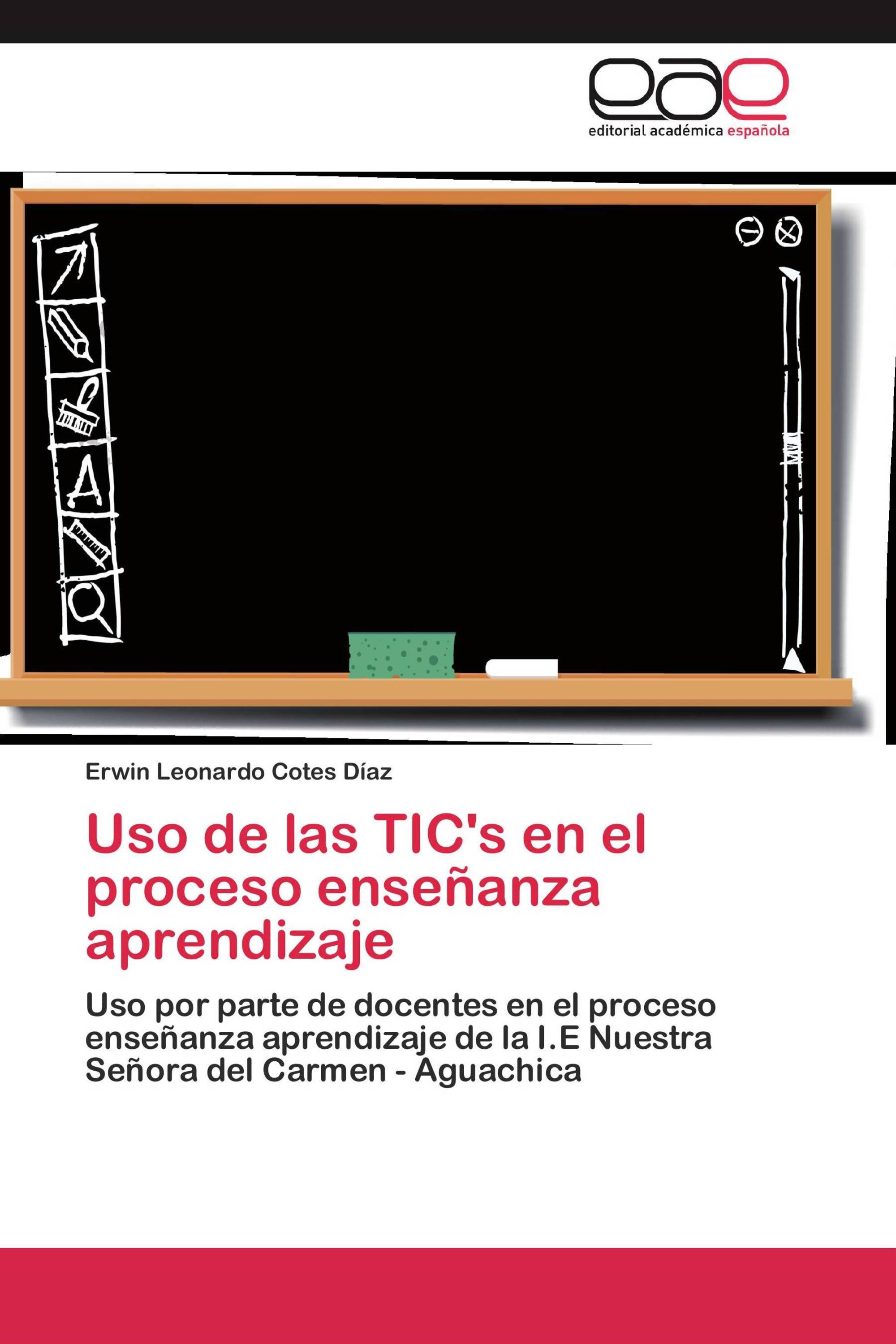 Uso de las TIC's en el proceso enseñanza aprendizaje