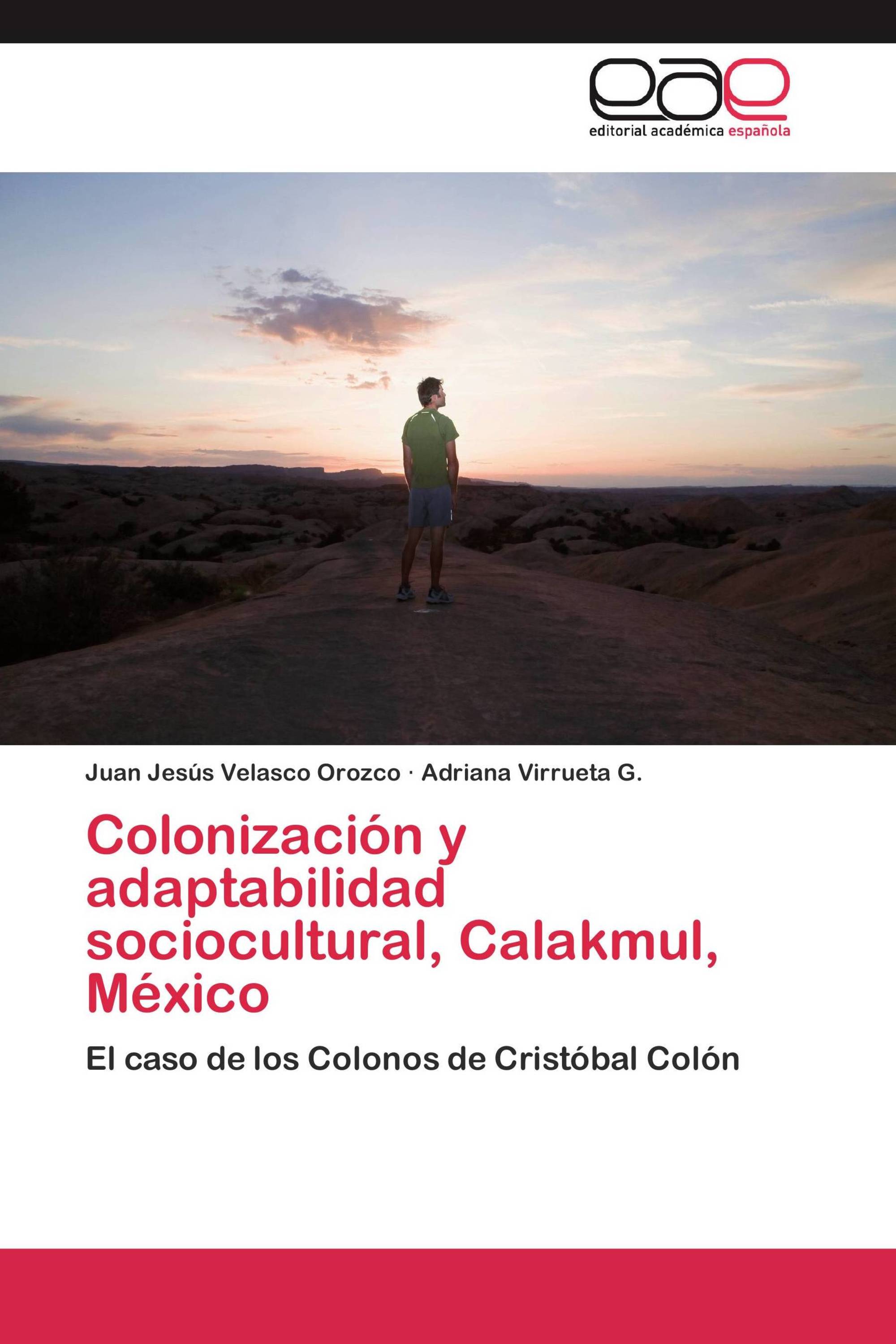 Colonización y adaptabilidad sociocultural, Calakmul, México