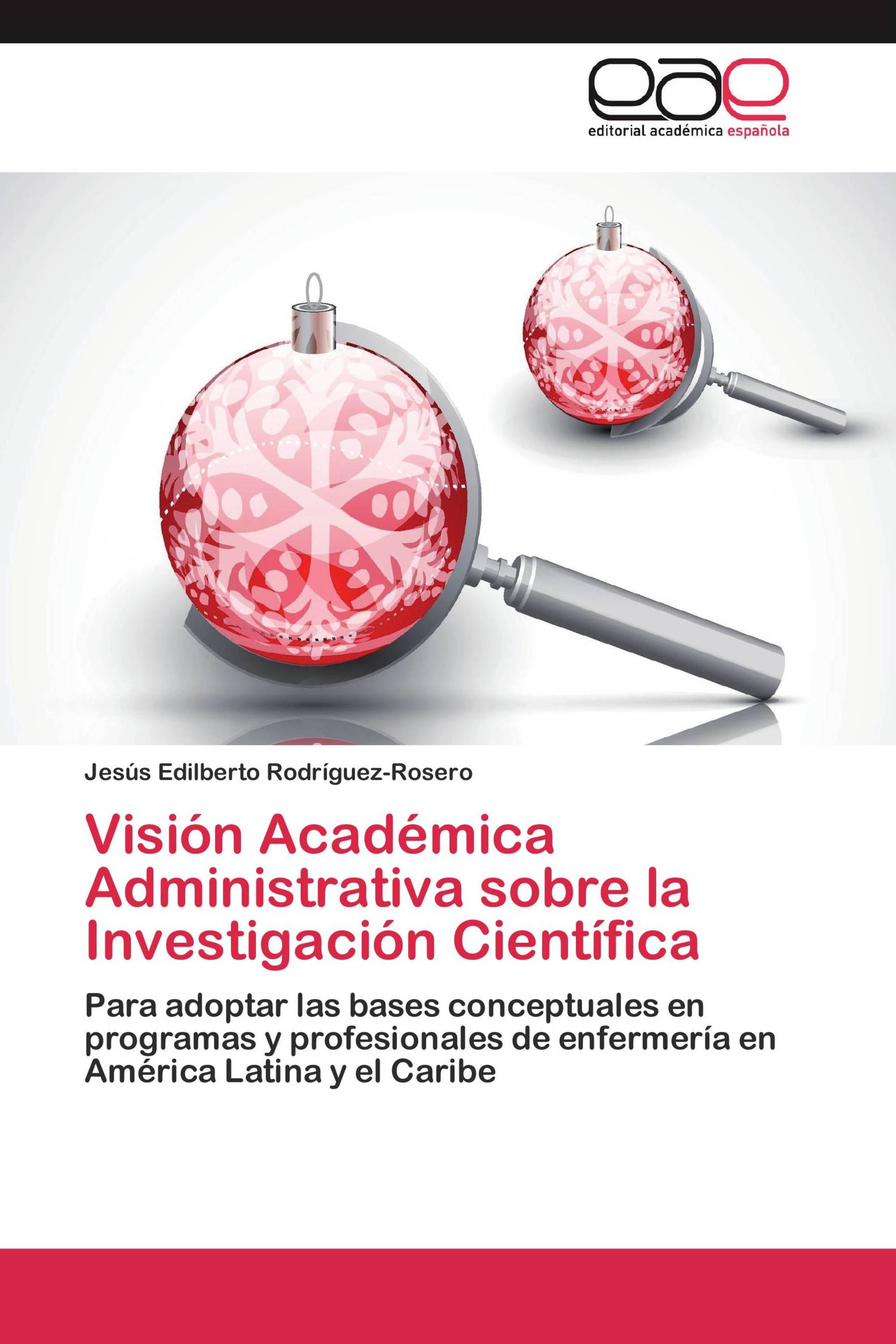 Visión Académica Administrativa sobre la Investigación Científica