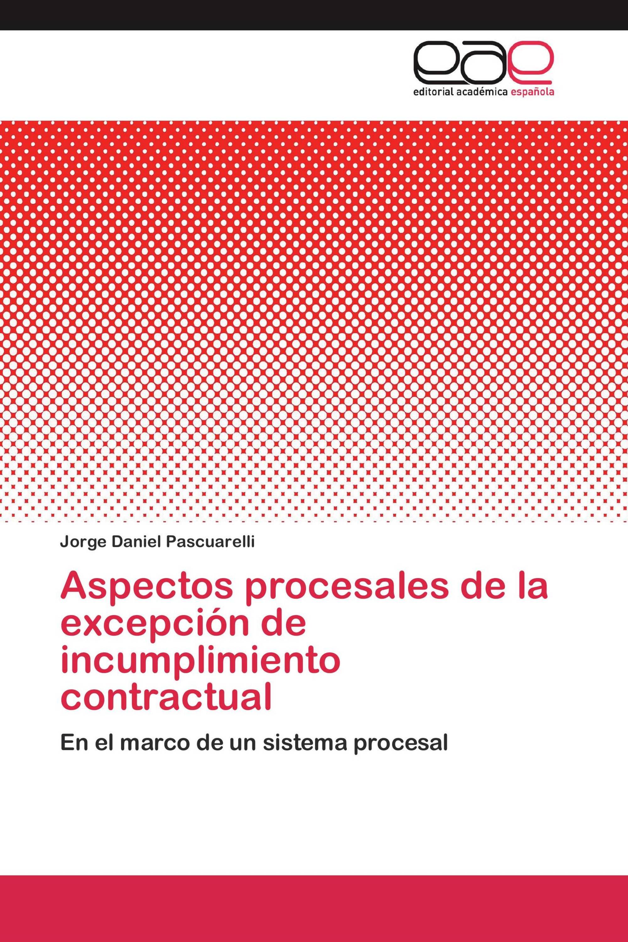 Aspectos procesales de la excepción de incumplimiento contractual