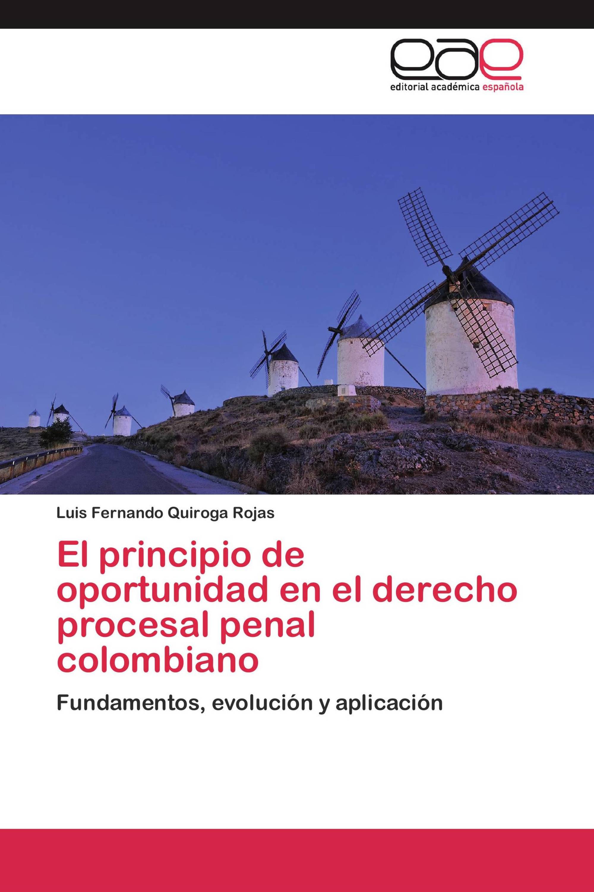 El principio de oportunidad en el derecho procesal penal colombiano